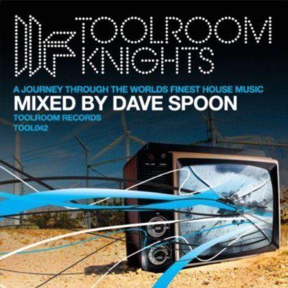 Toolroom Knights: A Journey Through the Worlds Finest House Music