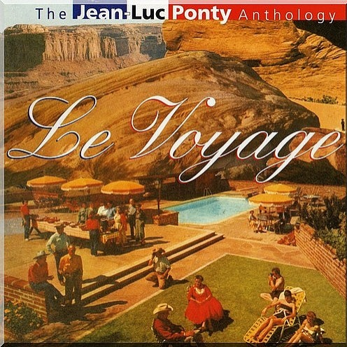 Le Voyage: The Jean-Luc Ponty Anthology