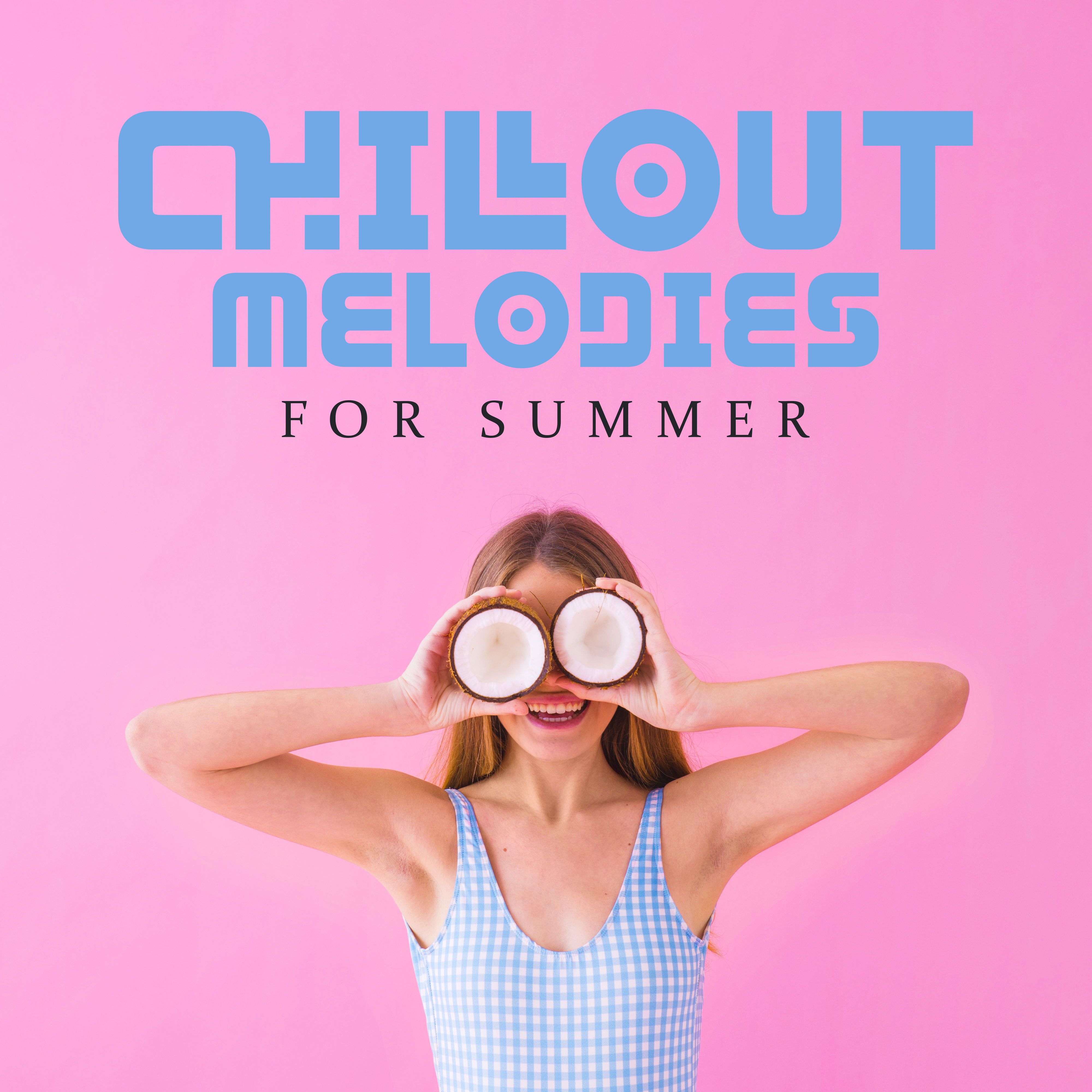 Chillout Melodies for Summer