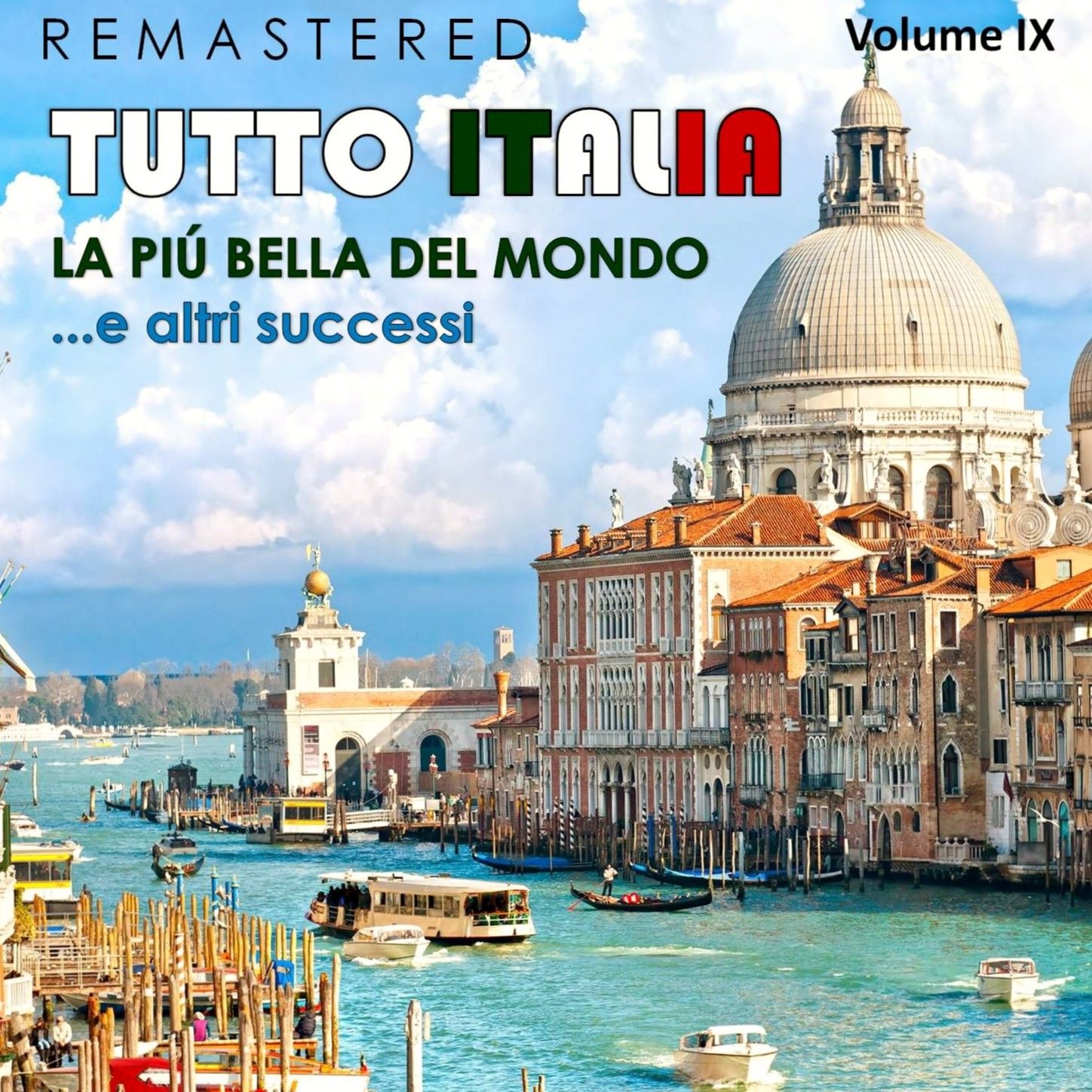 Tutto Italia, Vol. 9 - La più bella del mondo... e altri successi (Remastered)