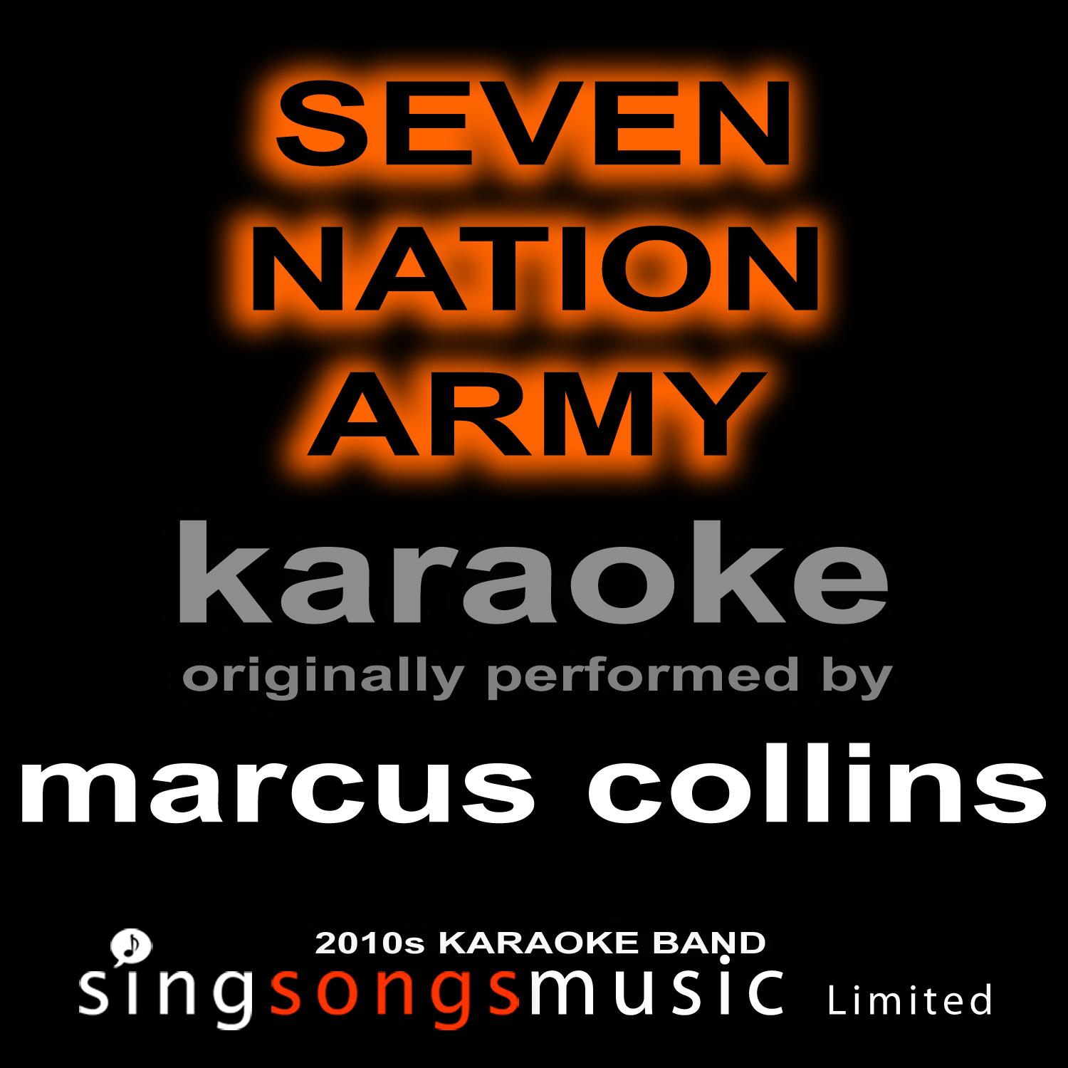 Seven Nation Army (Originally Performed By Marcus Collins) [Karaoke Audio Version]