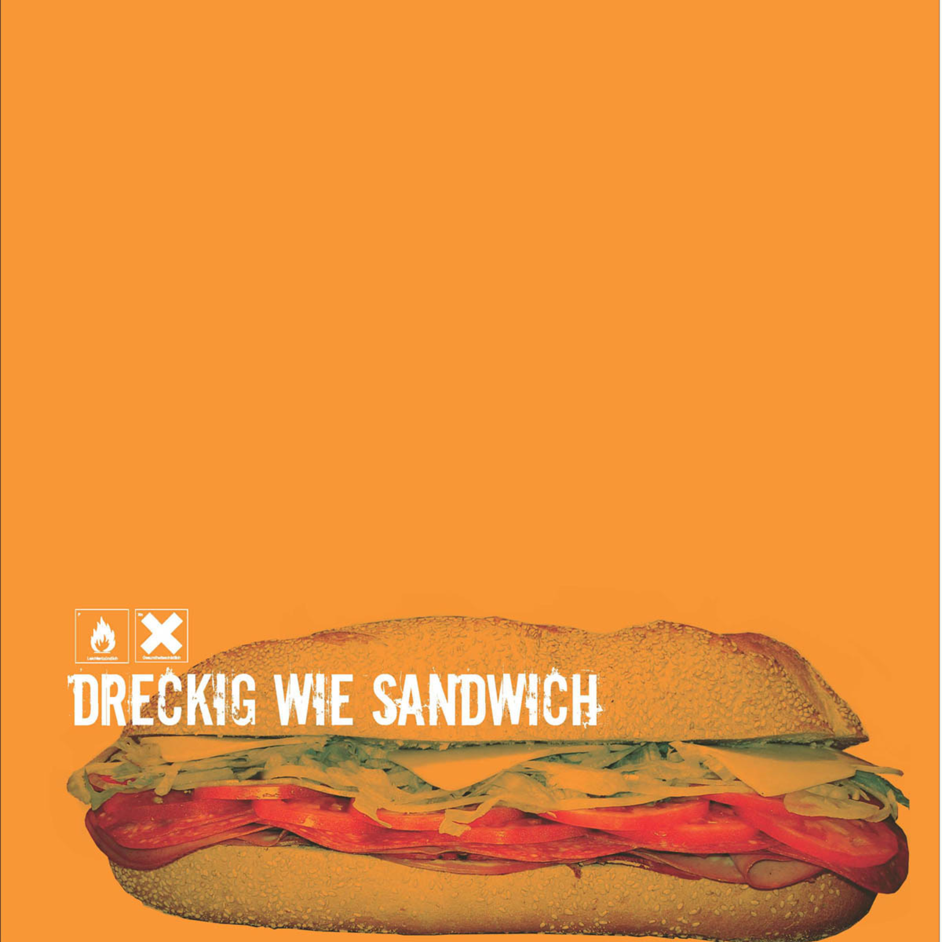 Dreckig wie Sandwich