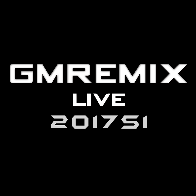 GMRemixLIVE2017第一预热季