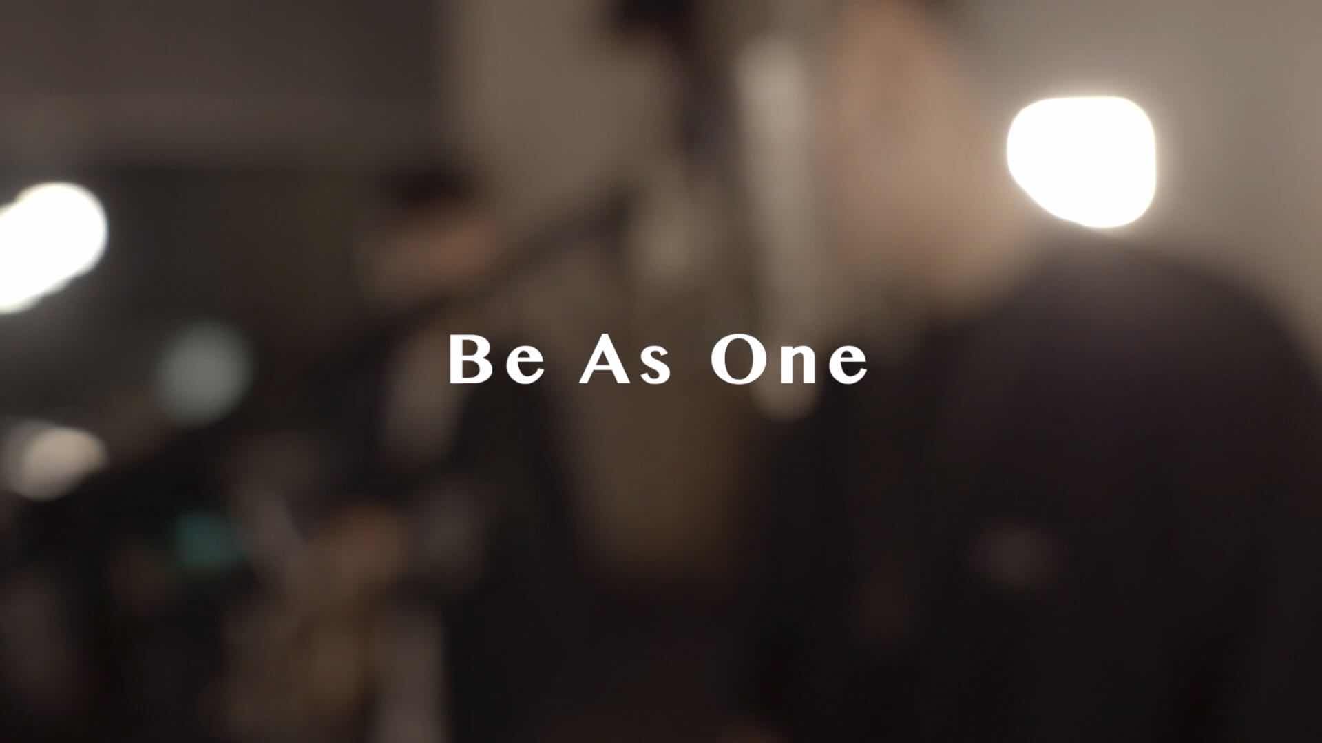 Be as one