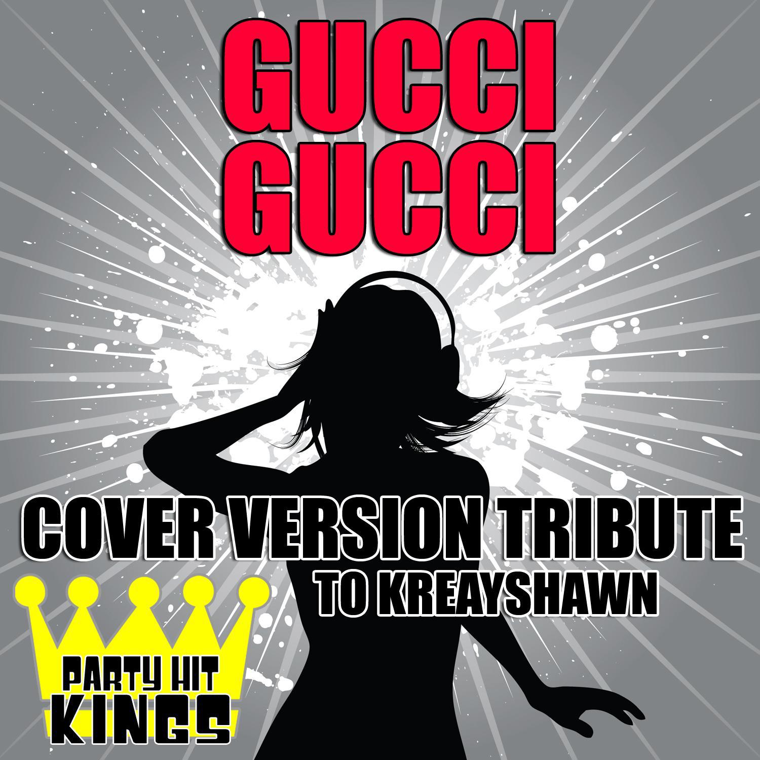 Gucci Gucci (Cover Version Tribute to Kreayshawn)