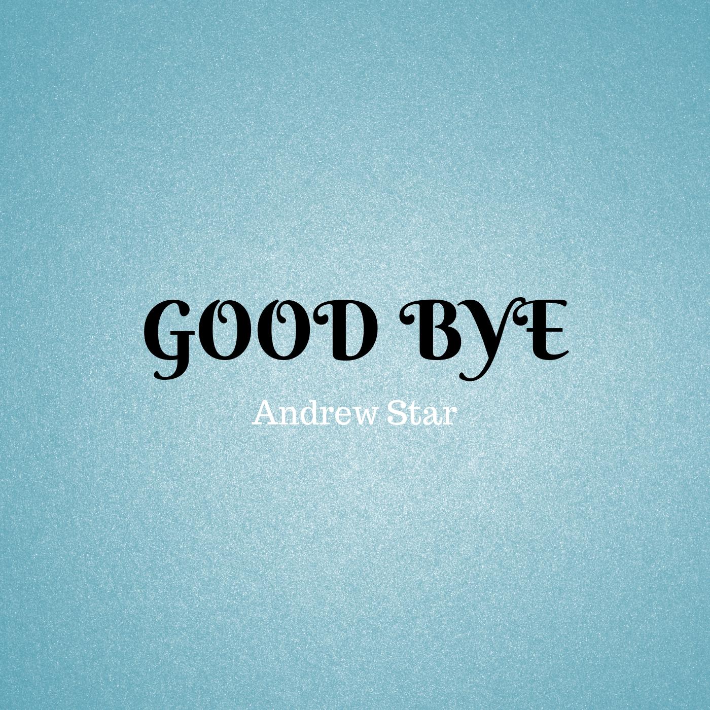 Good Bye