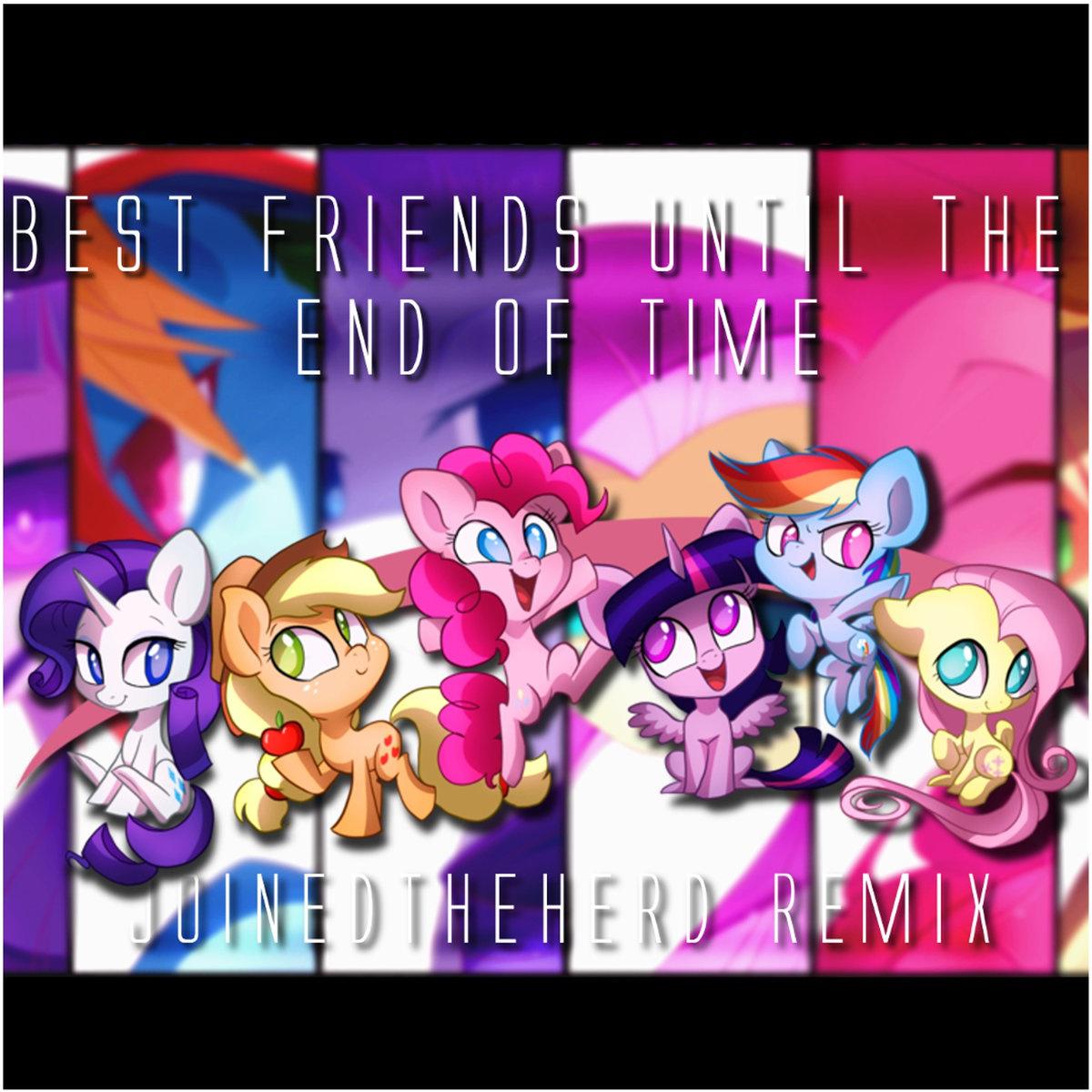 Best Friends Until the End of Time (JTH Eemix)