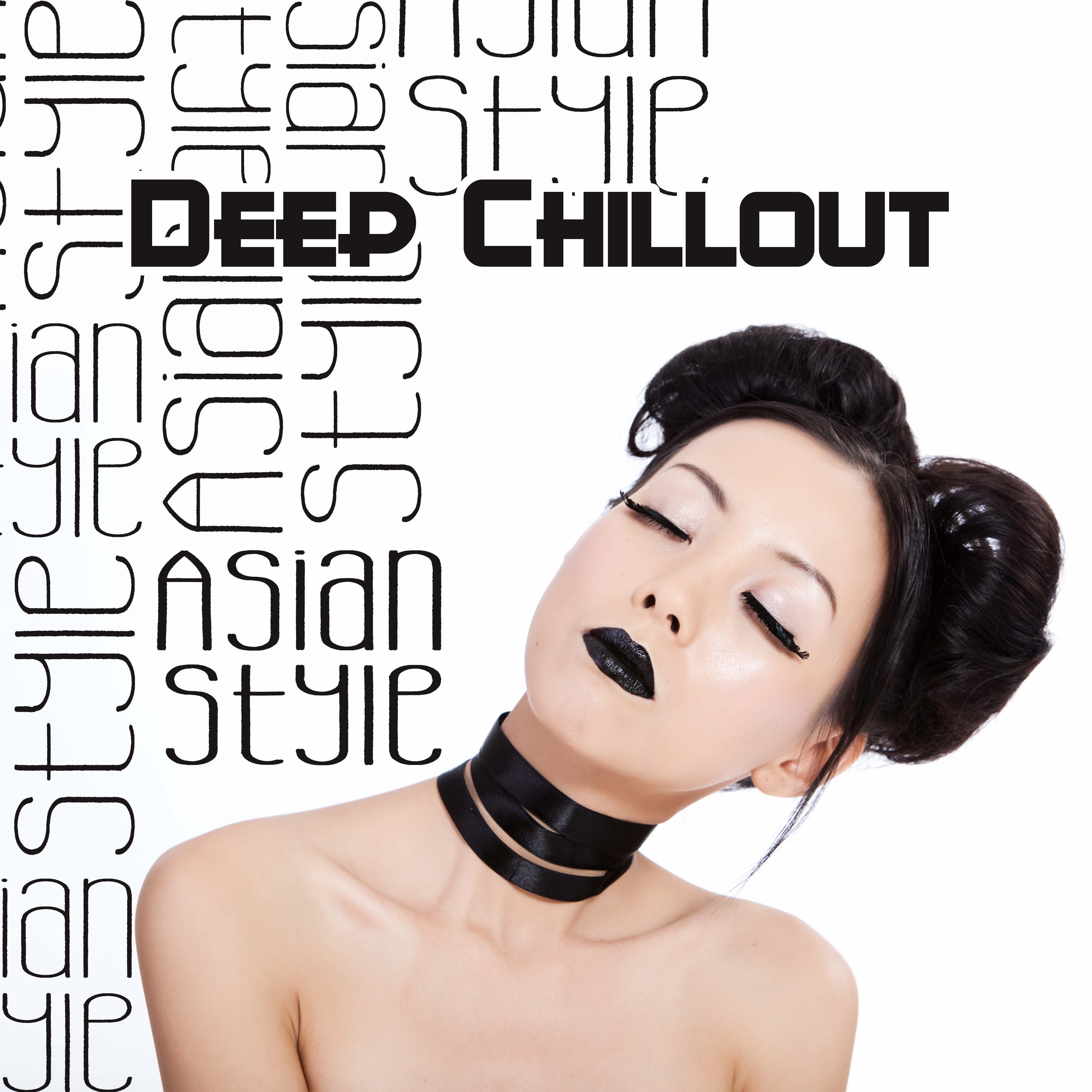 Deep Chillout: Asian Style (Relaxing, Calming, Quiet, Silent and Soothing Music)