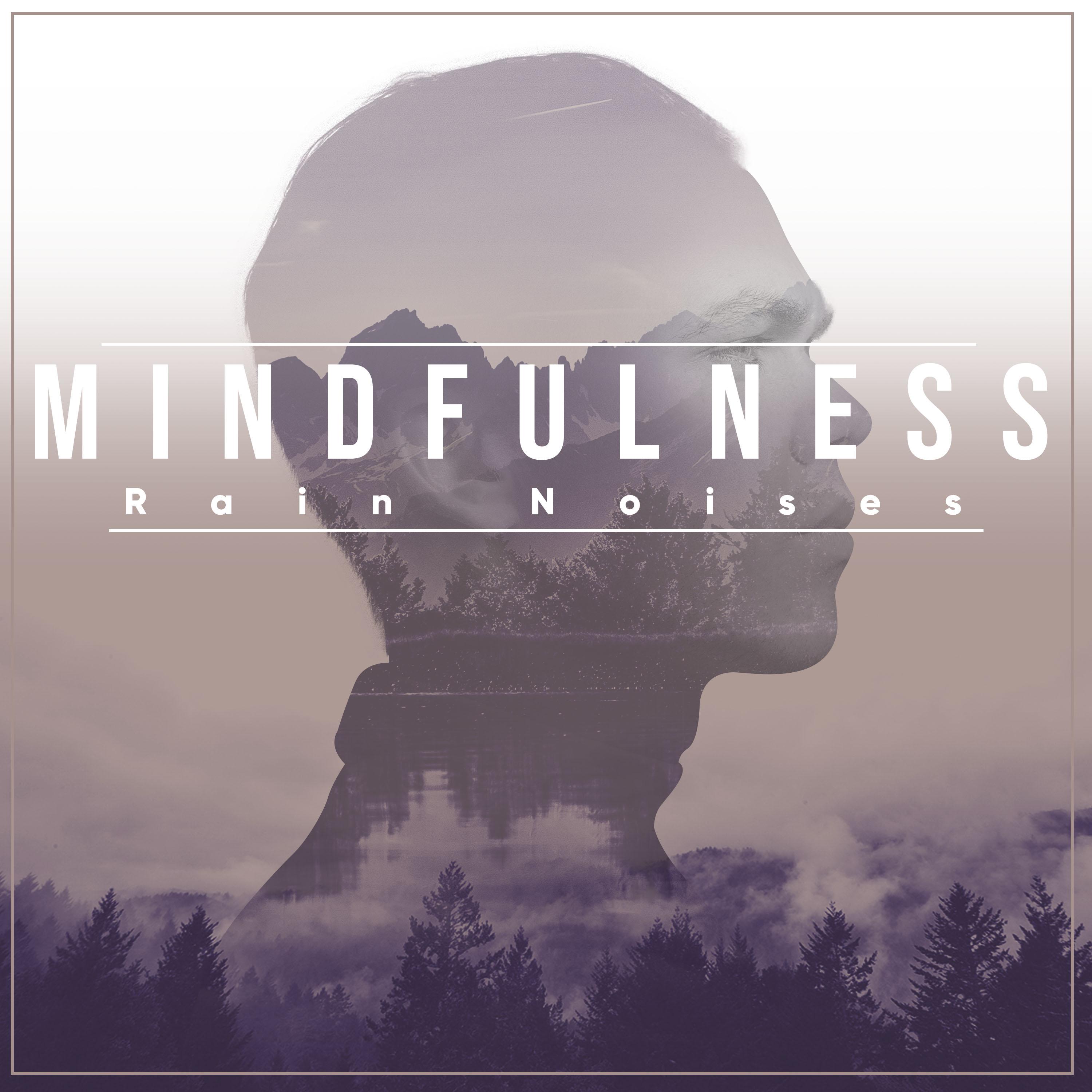 #20 Mindfulness Rain Noises for Anxious Minds
