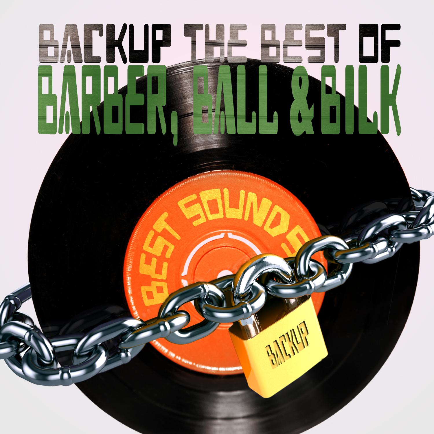 Backup the Best of Barber, Ball & Bilk