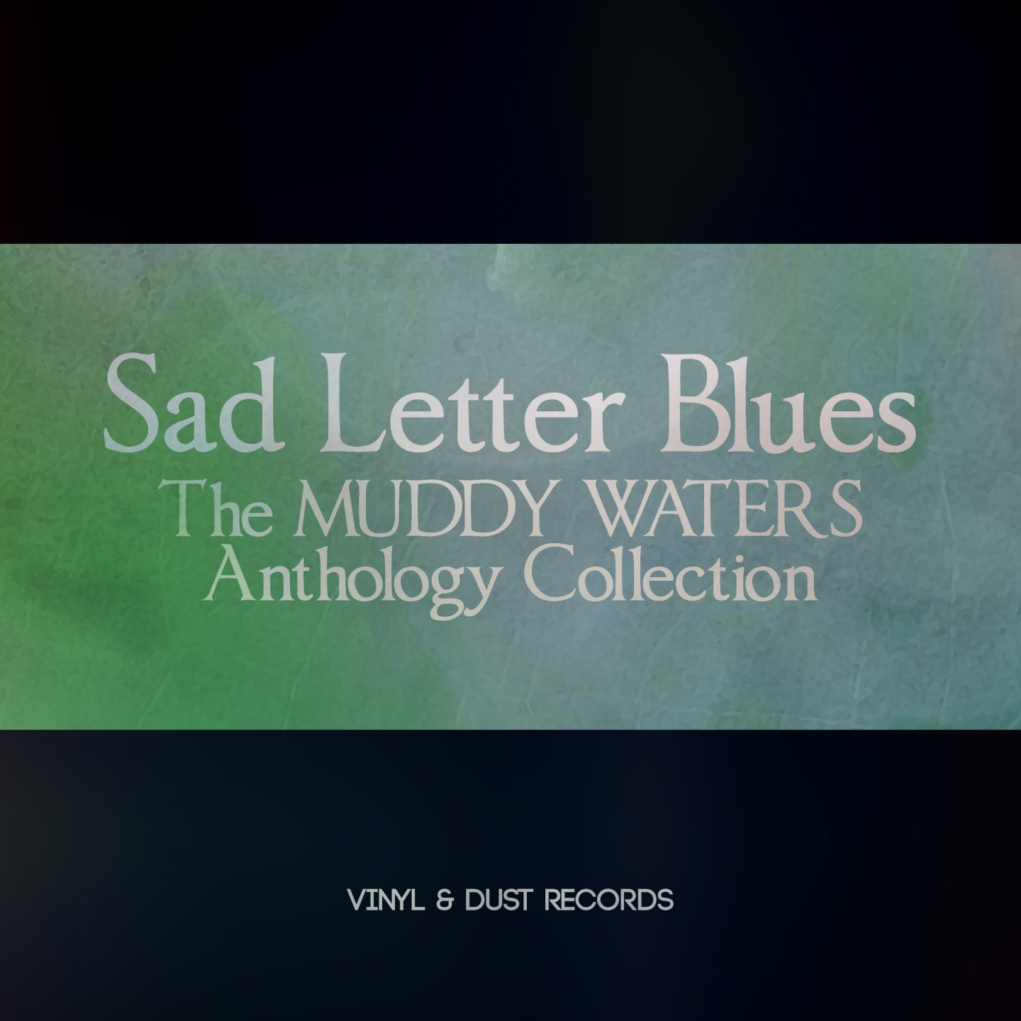 Sad Letter Blues (The Muddy Waters Anthology Collection)
