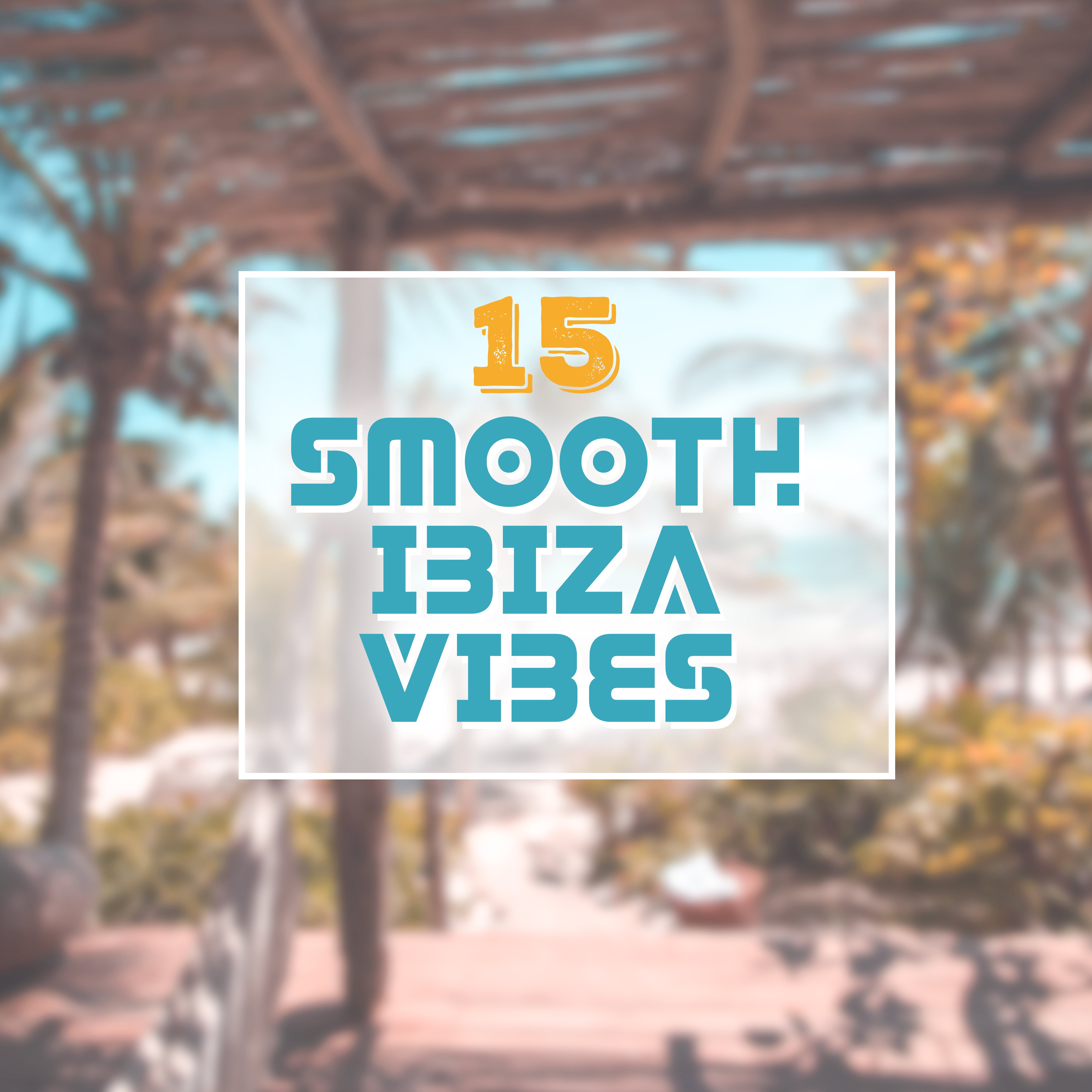 15 Smooth Ibiza Vibes