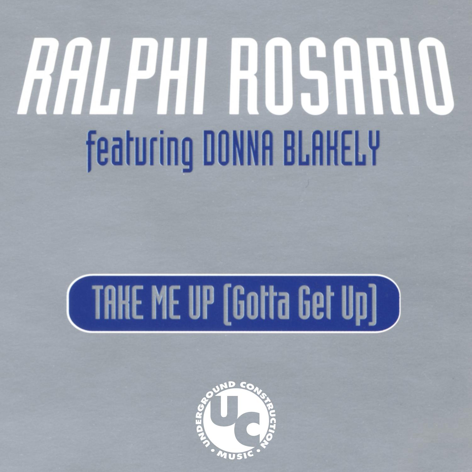 Take Me up (Gotta Get up) (Ralphi's Club Mix)