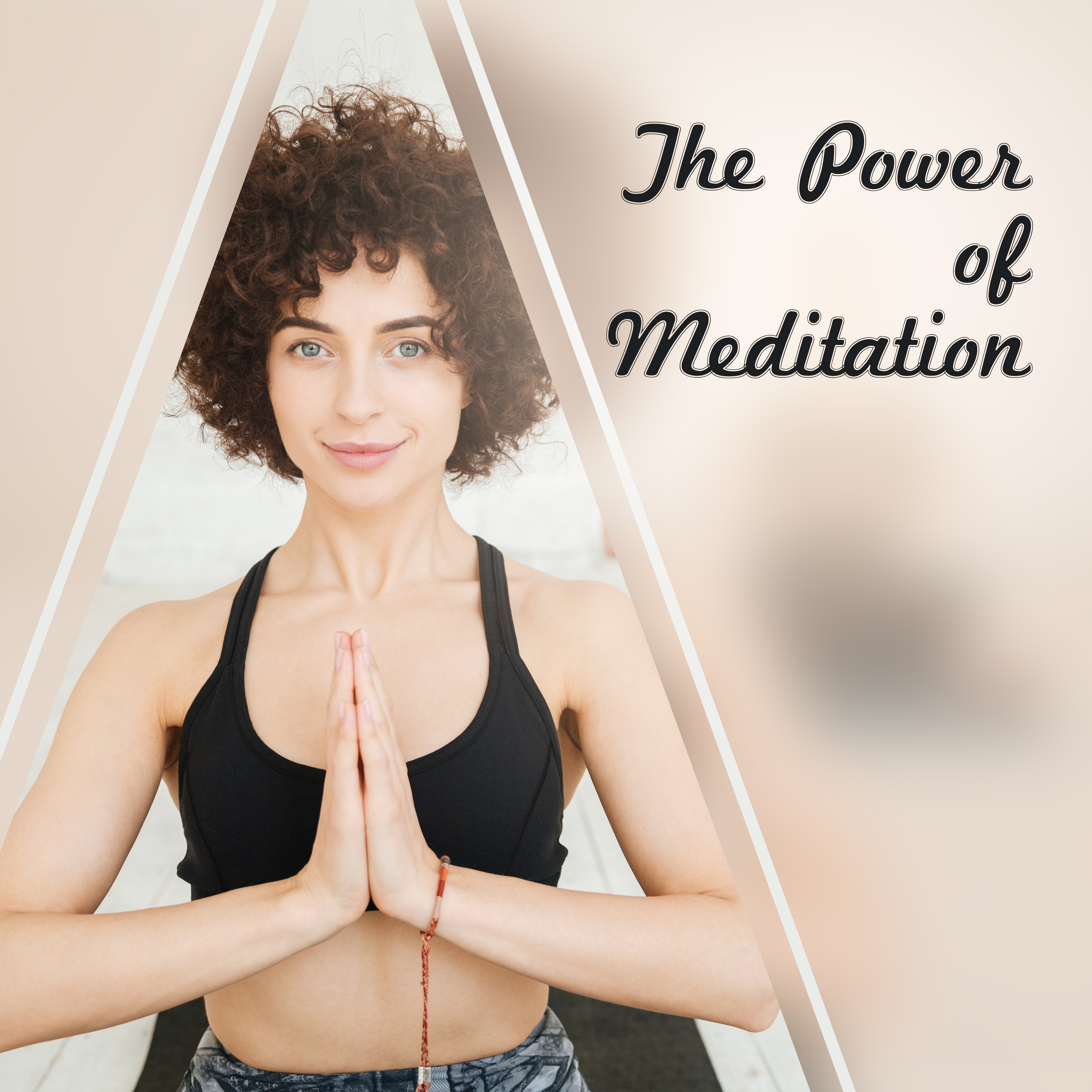The Power of Meditation – Music for Yoga, Mindfulness, Deep Meditation, Mental Peace, Zen