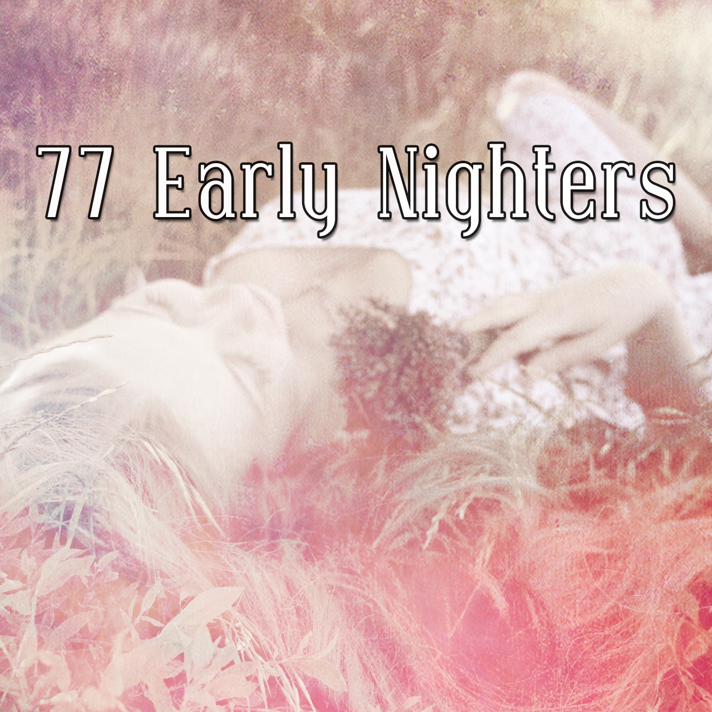 77 Early Nighters