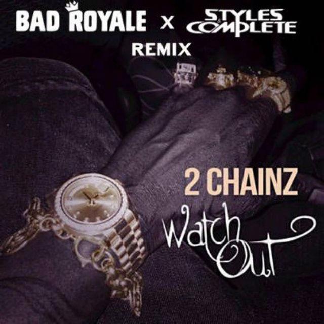 Watch Out (Bad Royale x Styles&Complete Remix)