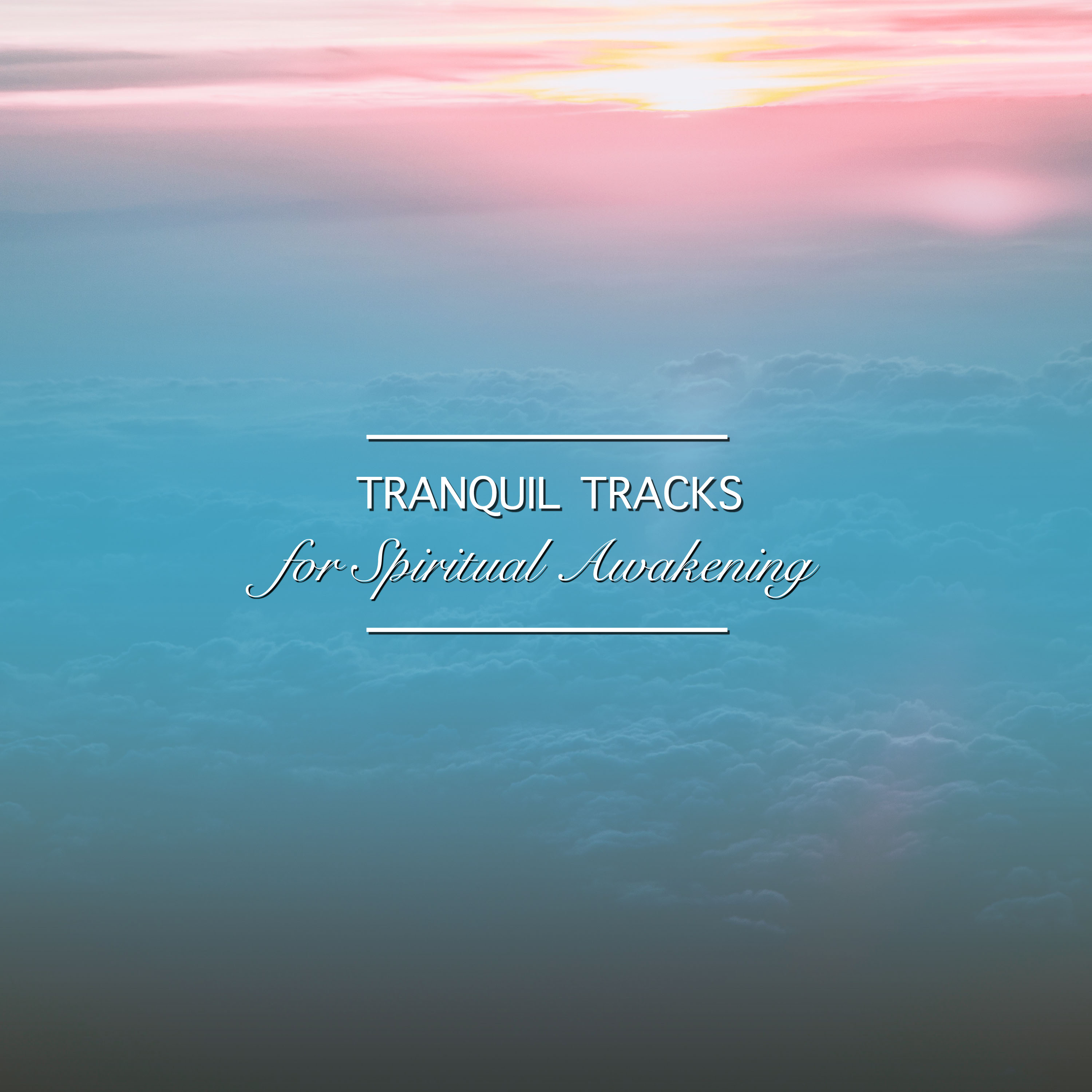 14 Tranquil Tracks for Spirital Awakening