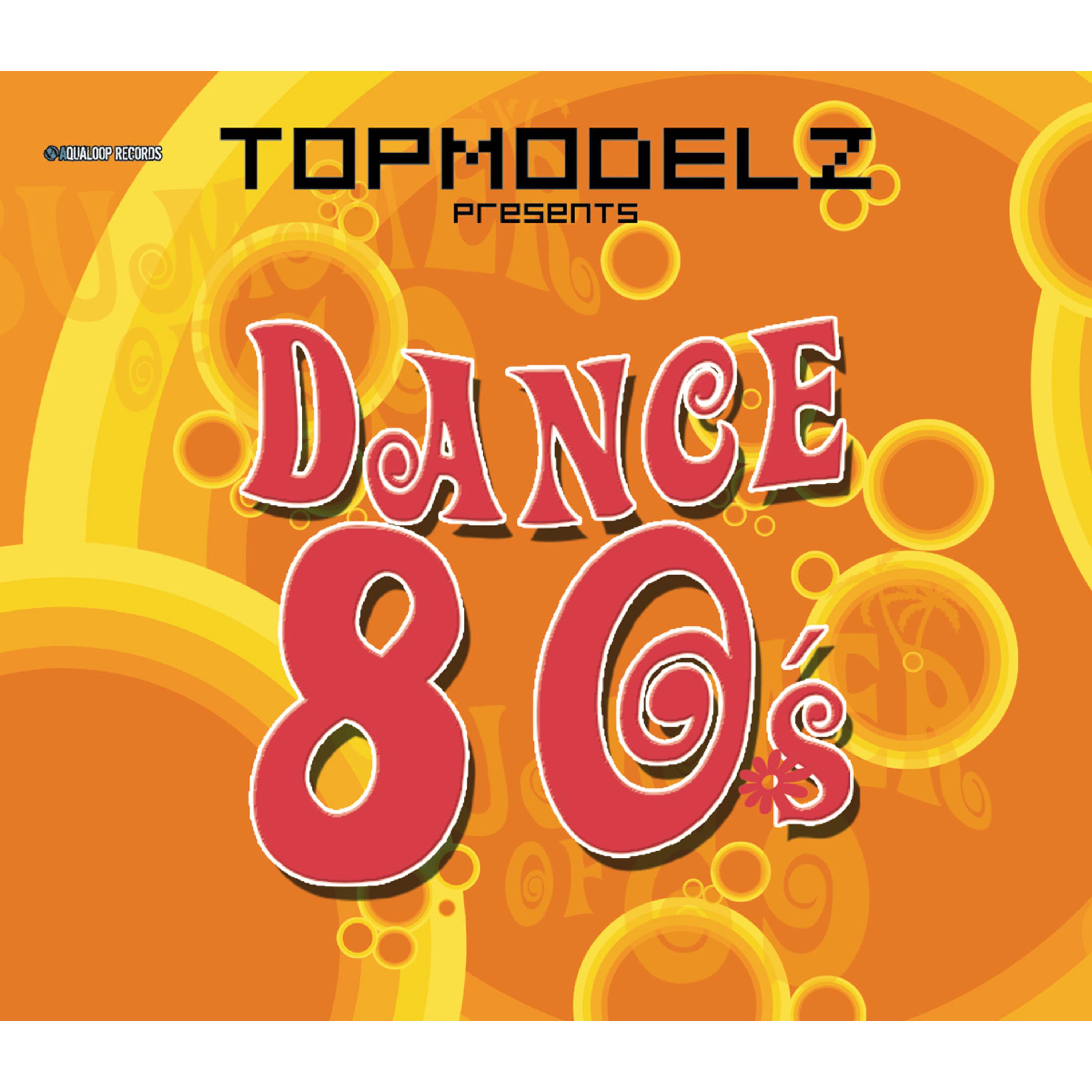 Topmodelz pres. Dance 80s