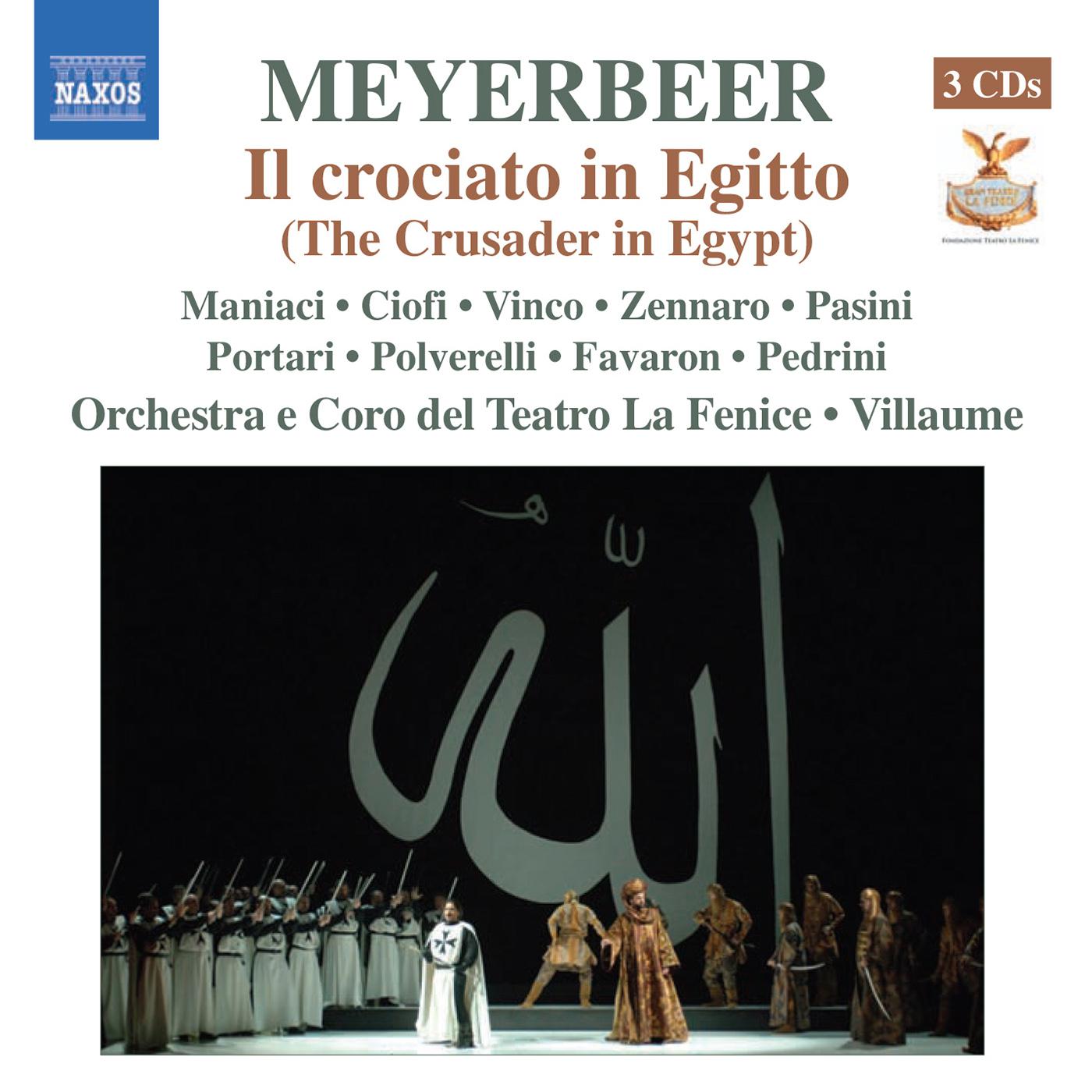 MEYERBEER, G.: Crociato in Egitto (Il) (Maniaci, Ciofi, Vinco, Zennaro, Pasini, Teatro la Fenice, Villaume)