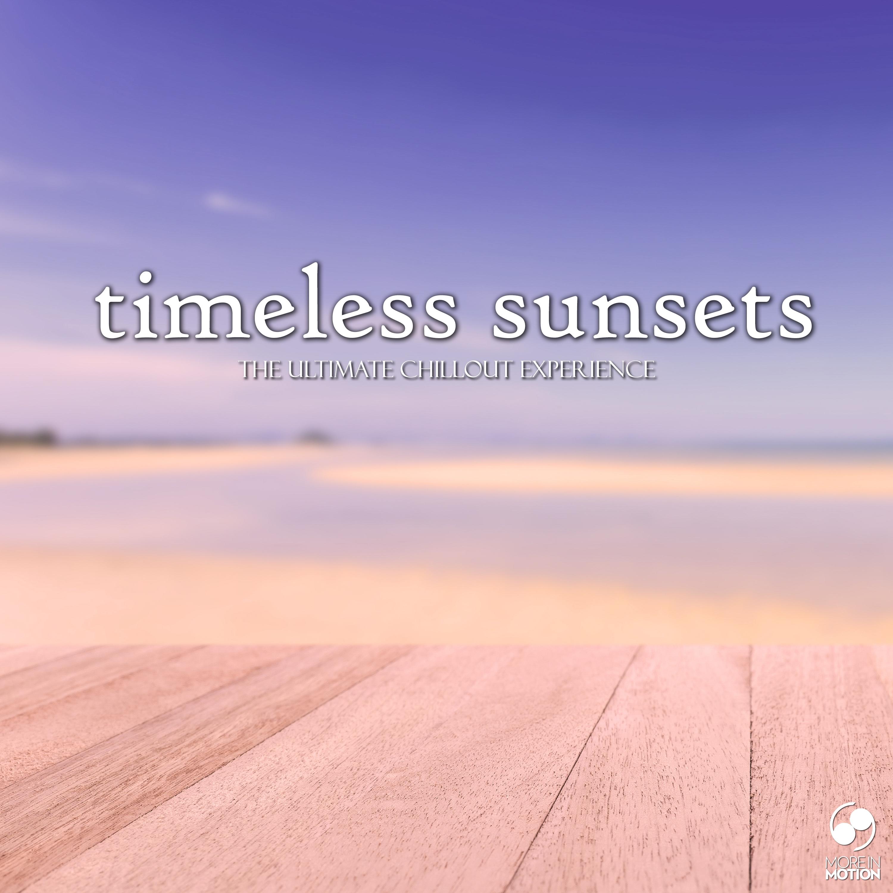 Timeless Sunsets - The Ultimate Chillout Experience