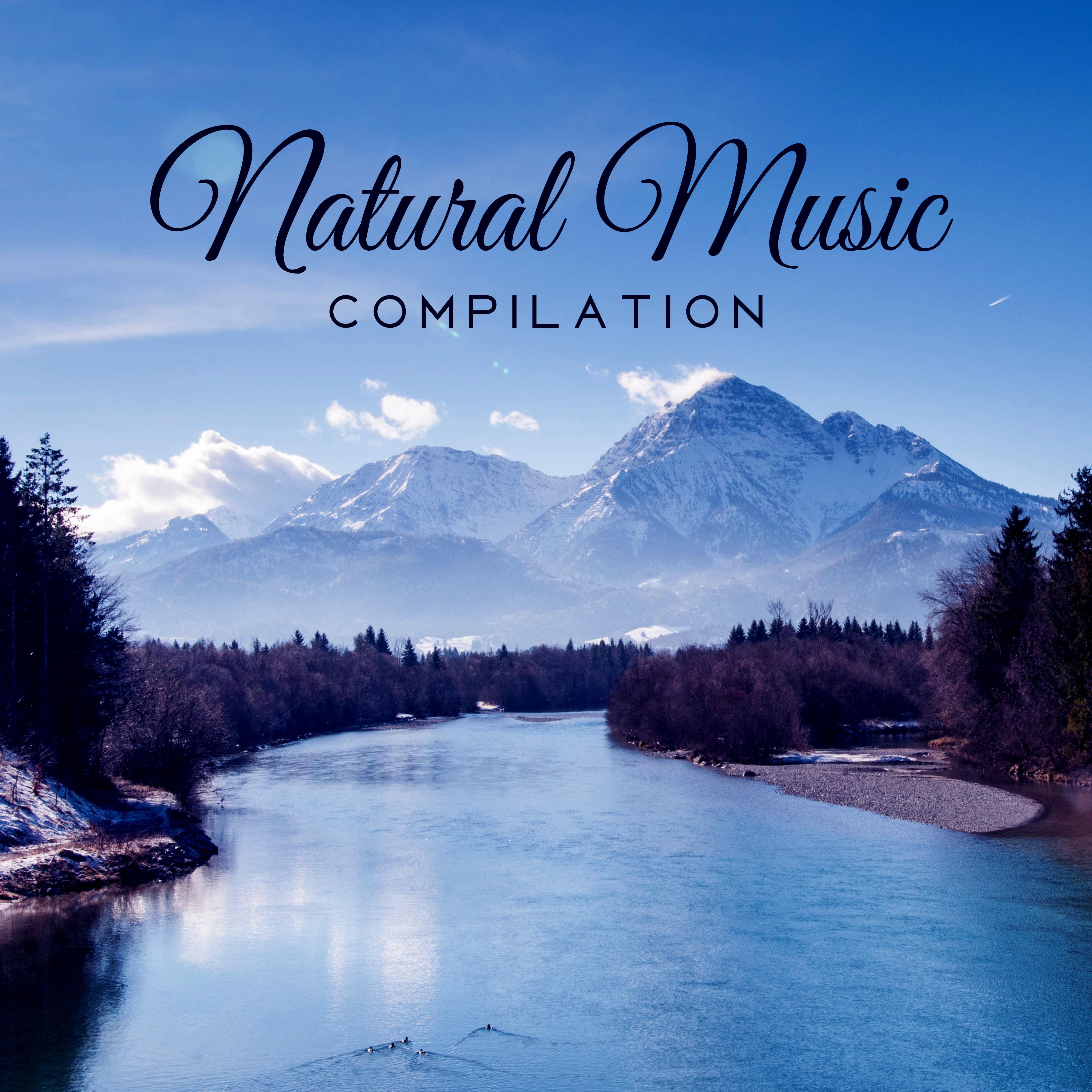 Natural Music Compilation – Soothing New Age, Music for Relaxation, Spa, Massage, Sleep, Meditation