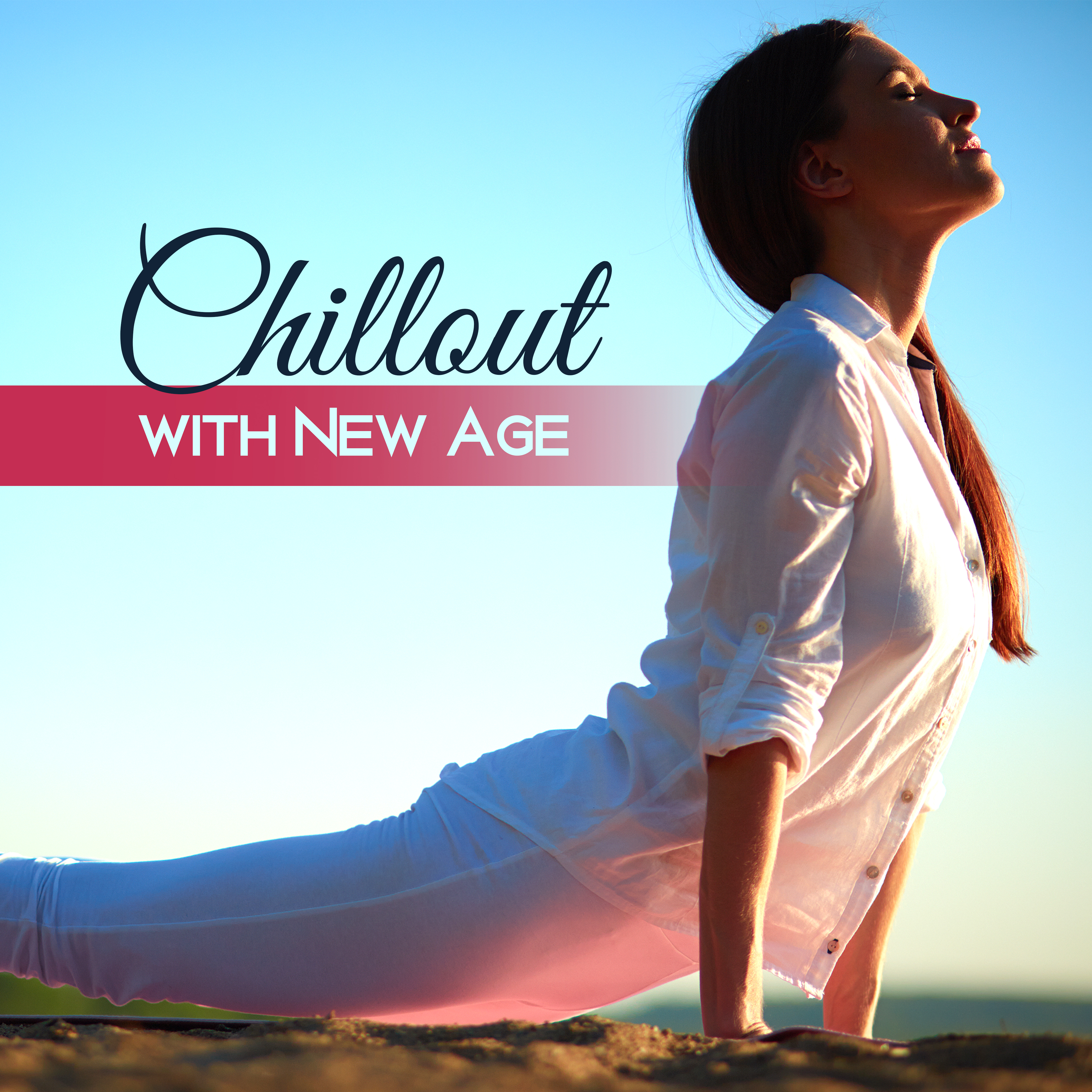 Chillout with New Age – Deep Meditation, Pure Relaxation, Soothing Yoga, Mantra, Calming Melodies, Yoga Music
