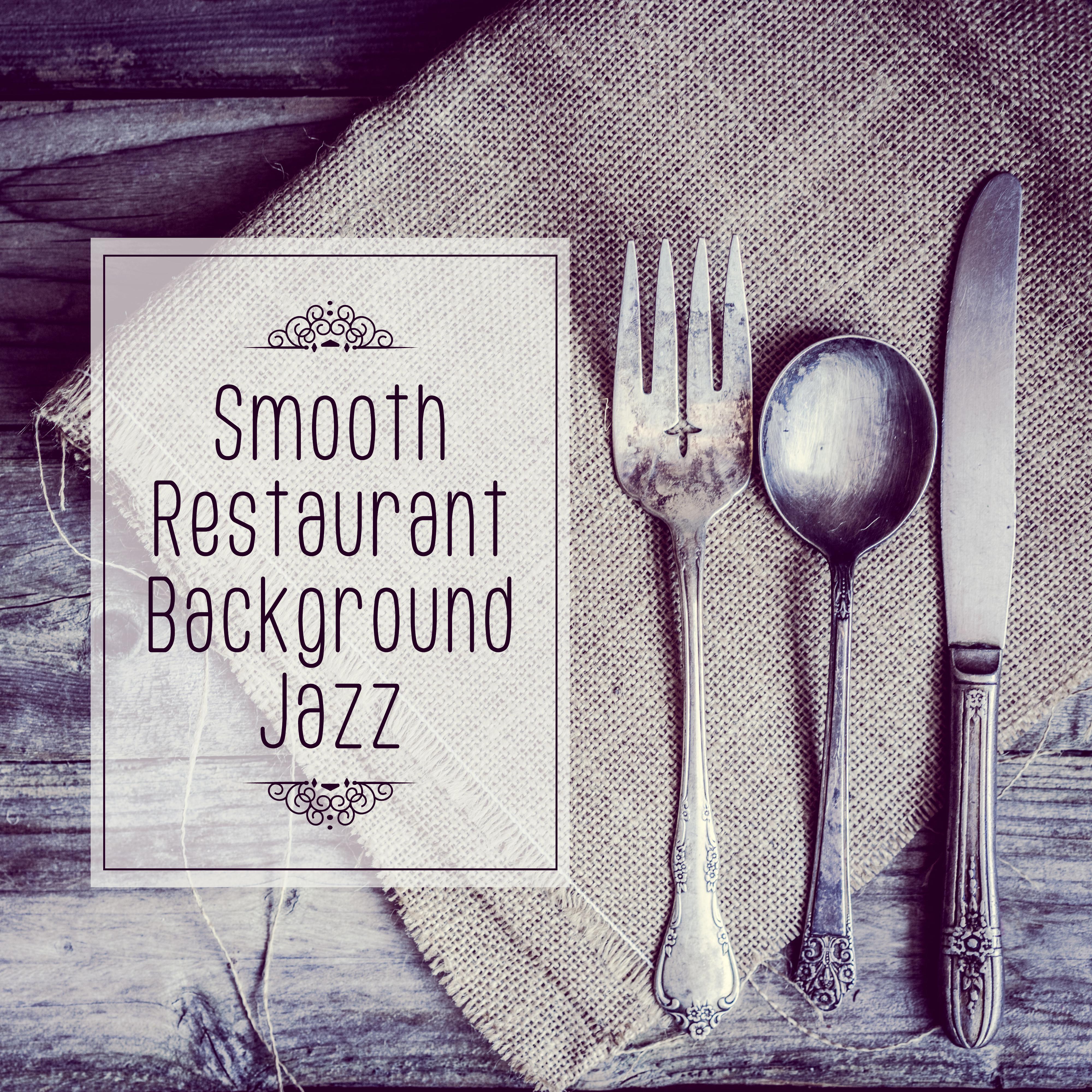 Smooth Restaurant Background Jazz – Relaxing & Smooth Jazz Melodies, Jazz for Wine Tasting, Easy Listening