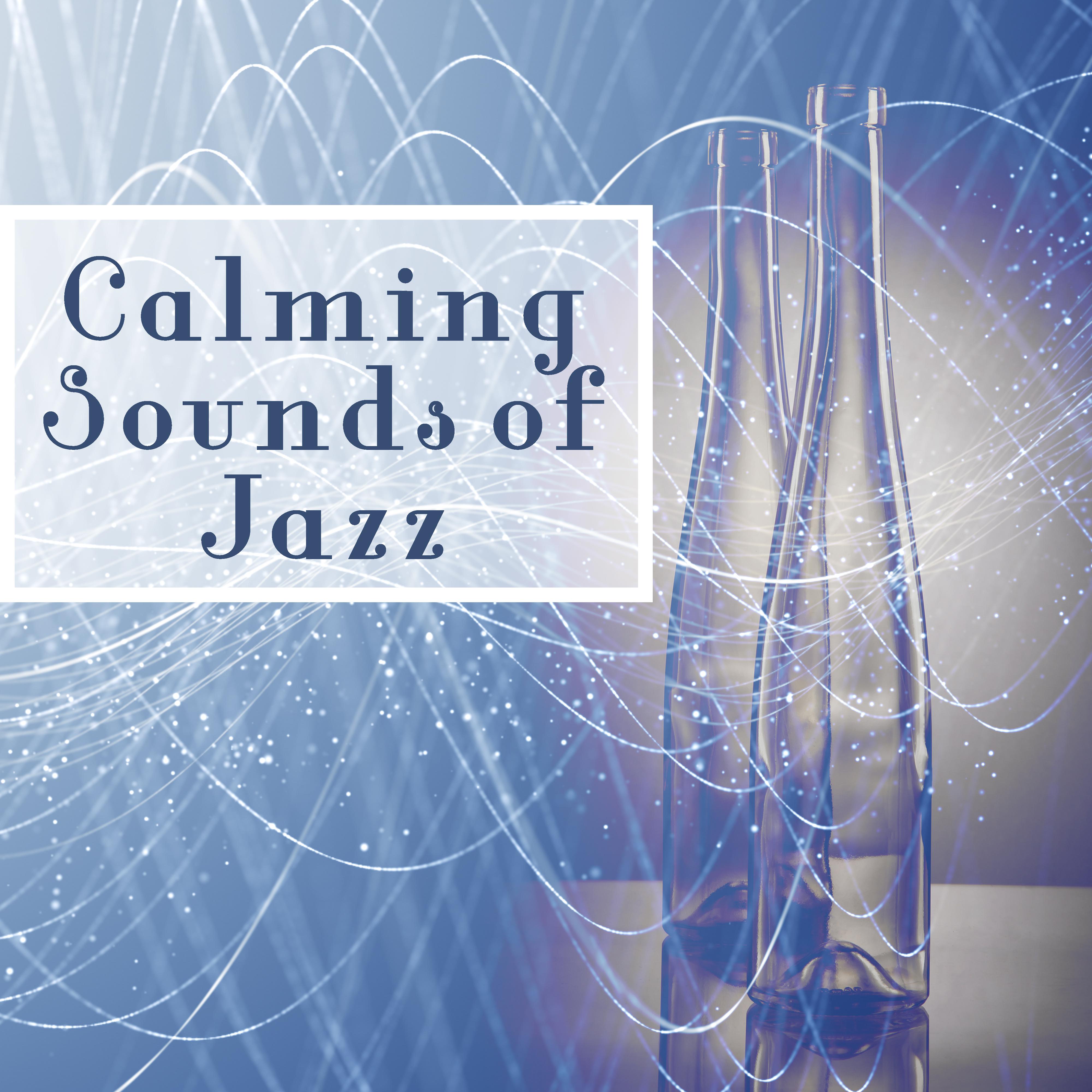 Calming Sounds of Jazz – Soft Sounds to Relax, Peaceful Music to Calm Down, Jazz Melodies
