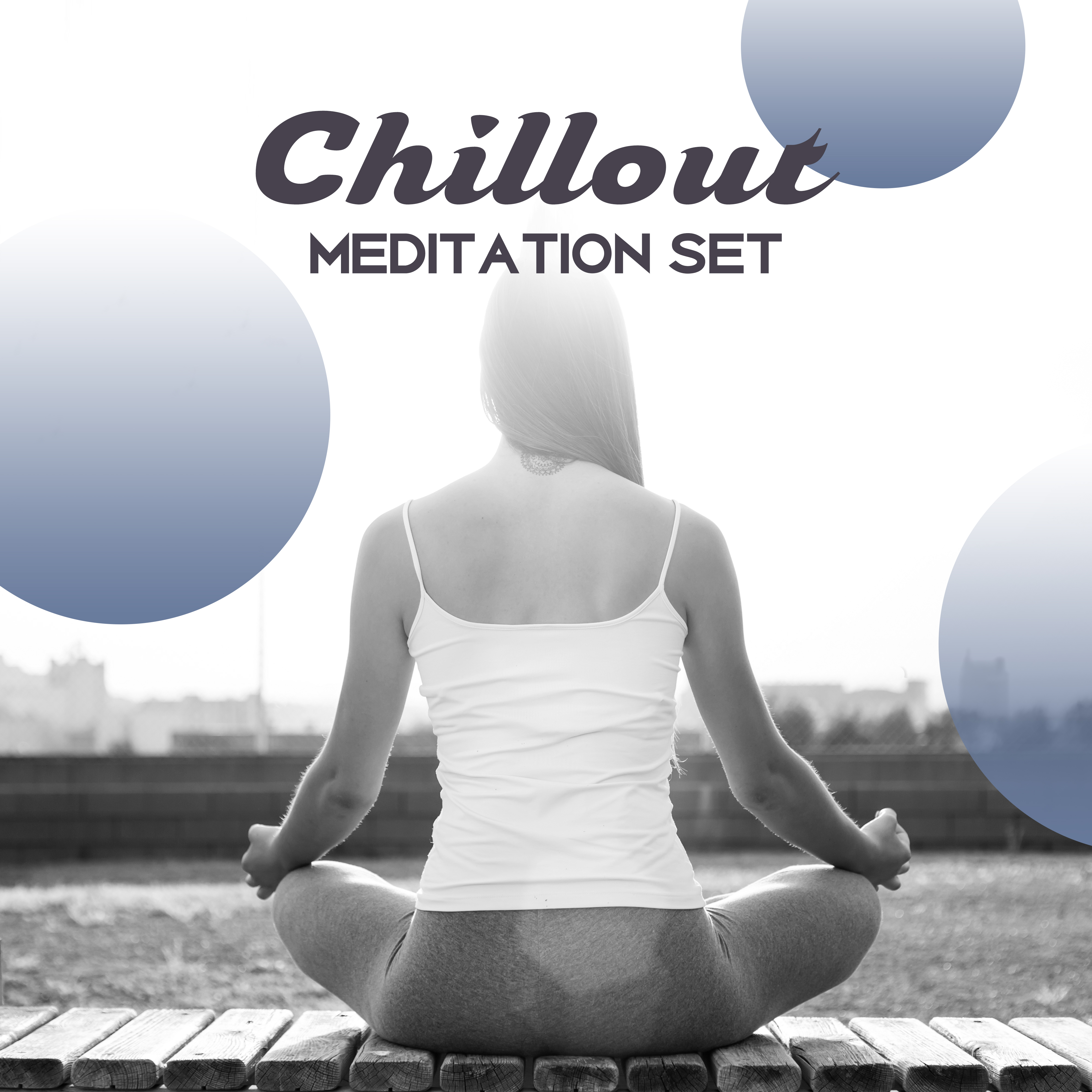 Chillout Meditation Set