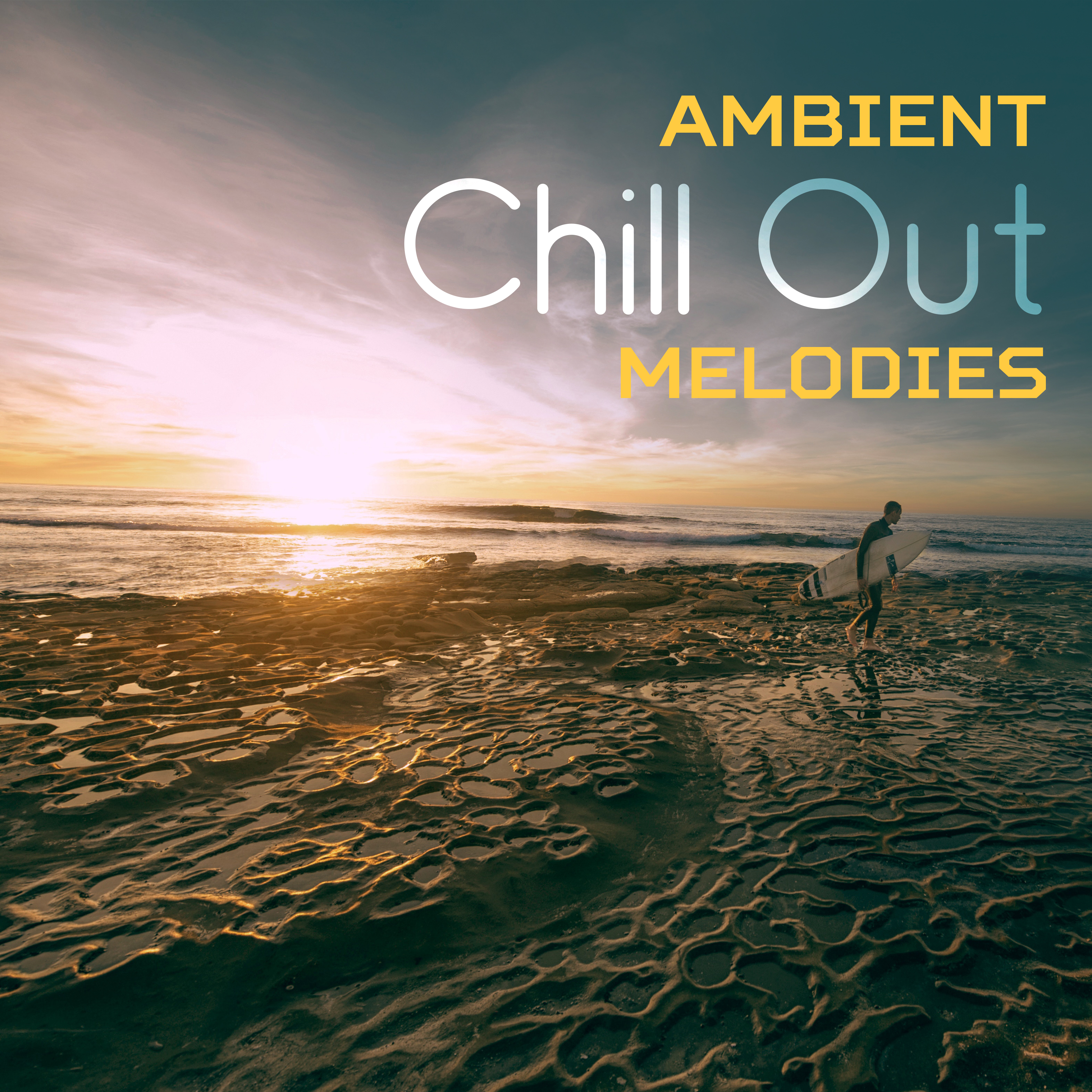 Ambient Chill Out Melodies – Calm Down with Chill Out Music, Beats for Relaxing Evening, Stress Relief