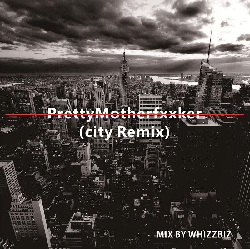 Pretty Motherfxxker（city remix）Feat.NIKE