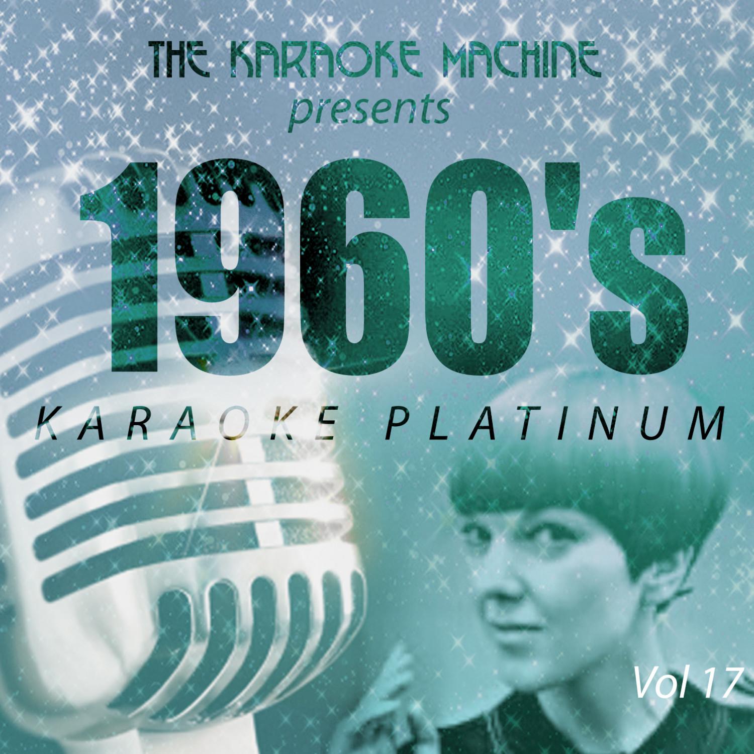 The Karaoke Machine Presents - 1960's Karaoke Platinum Vol. 17