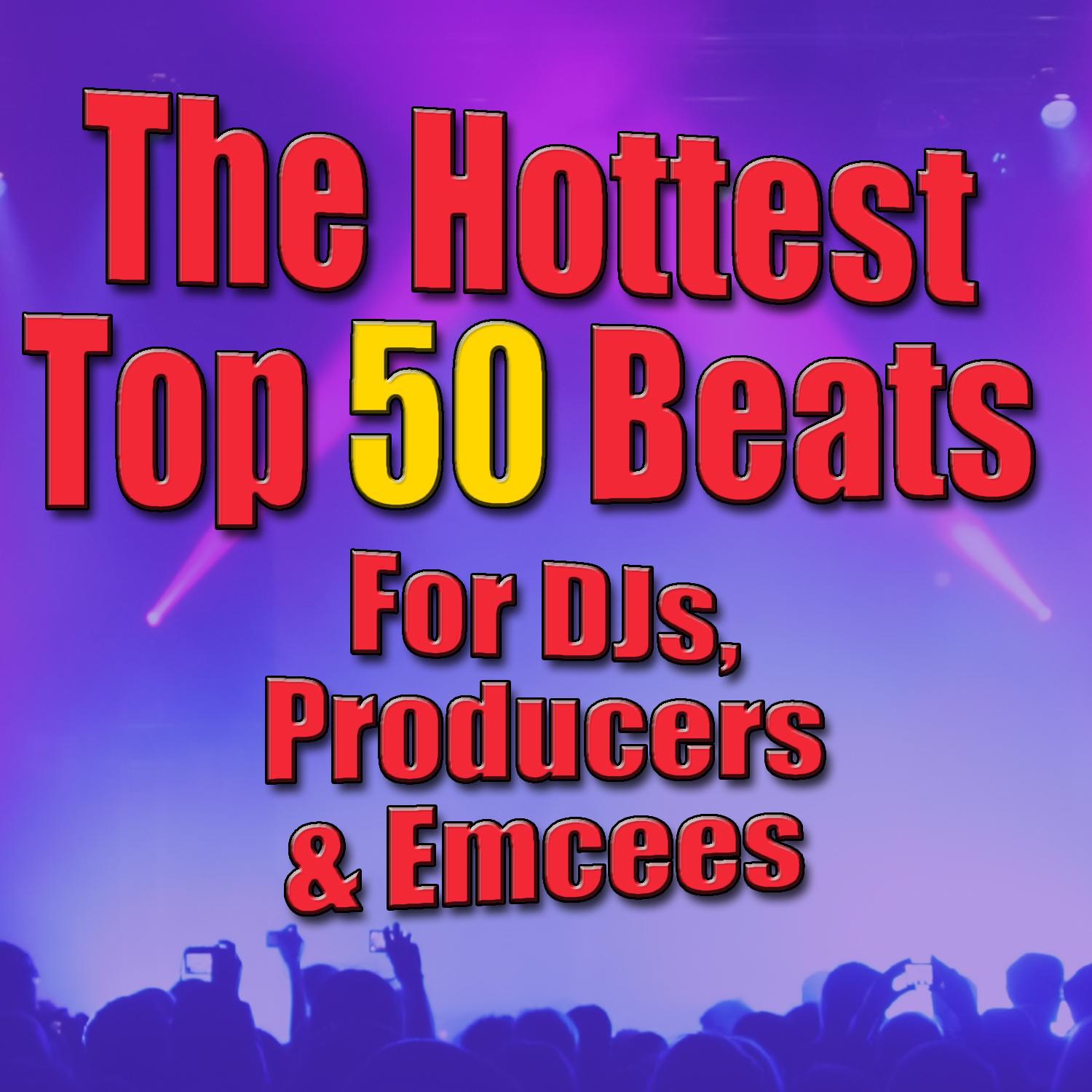 The Hottest Top 50 Beats For DJs, Producers & Emcees