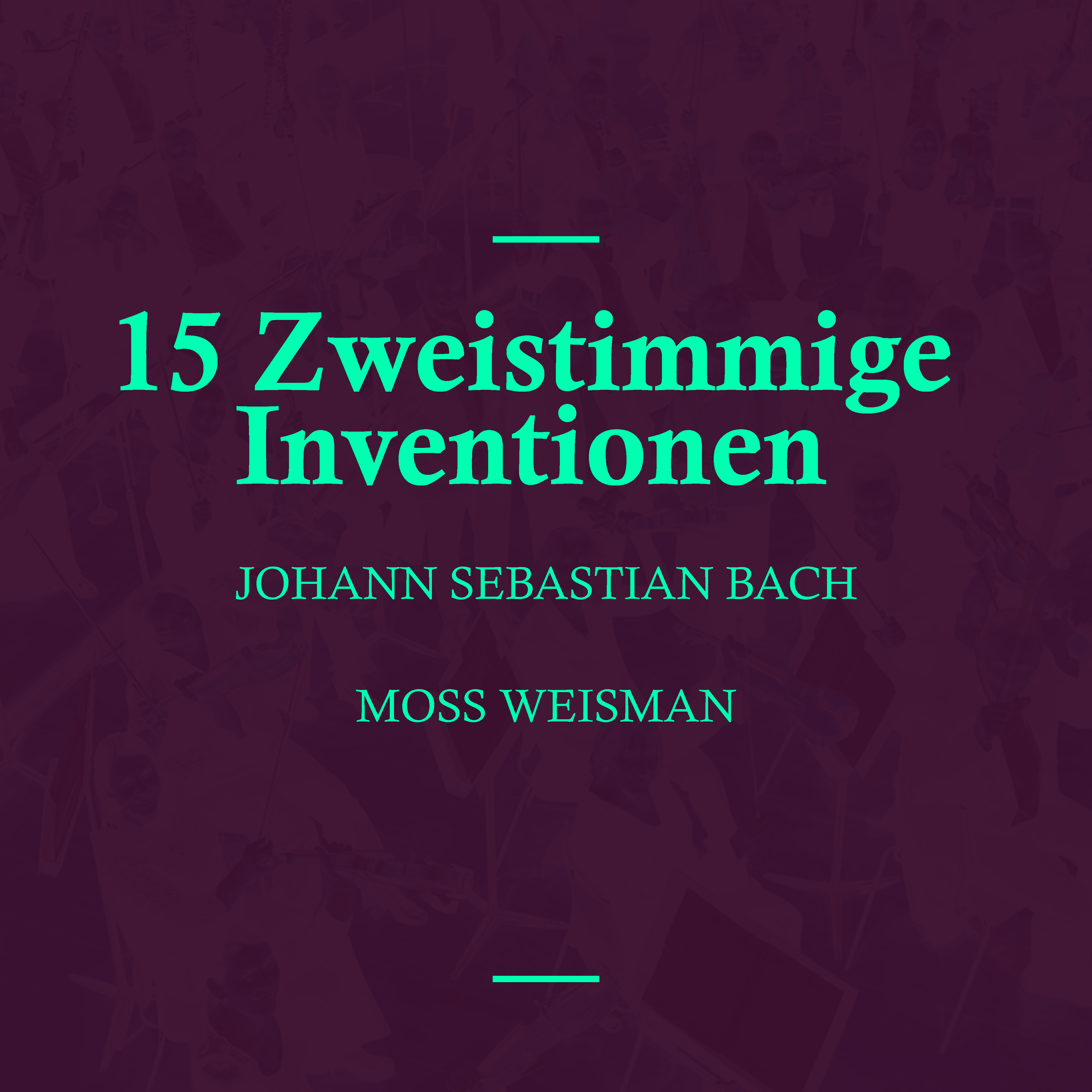 Bach: 15 Zweistimmige Inventionen