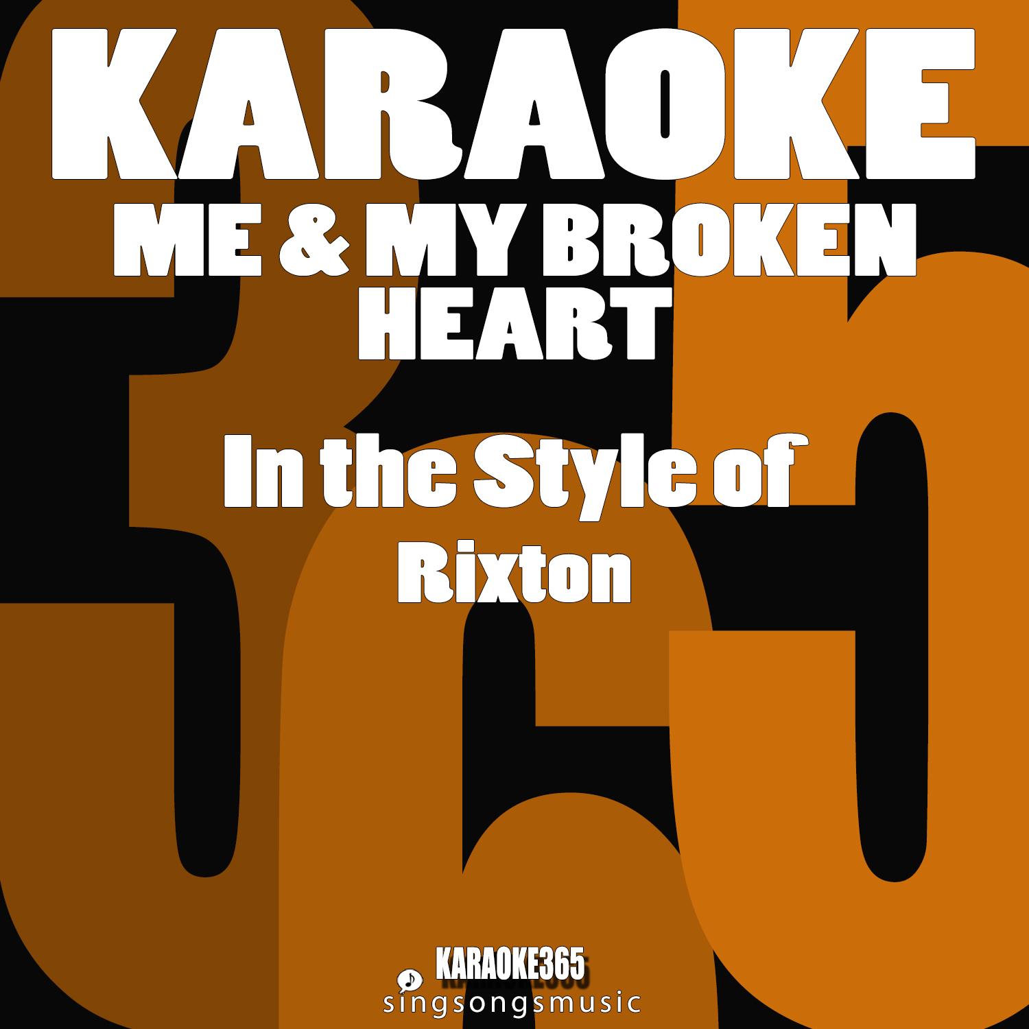 Me & My Broken Heart (In the Style of Rixton) [Karaoke Version]