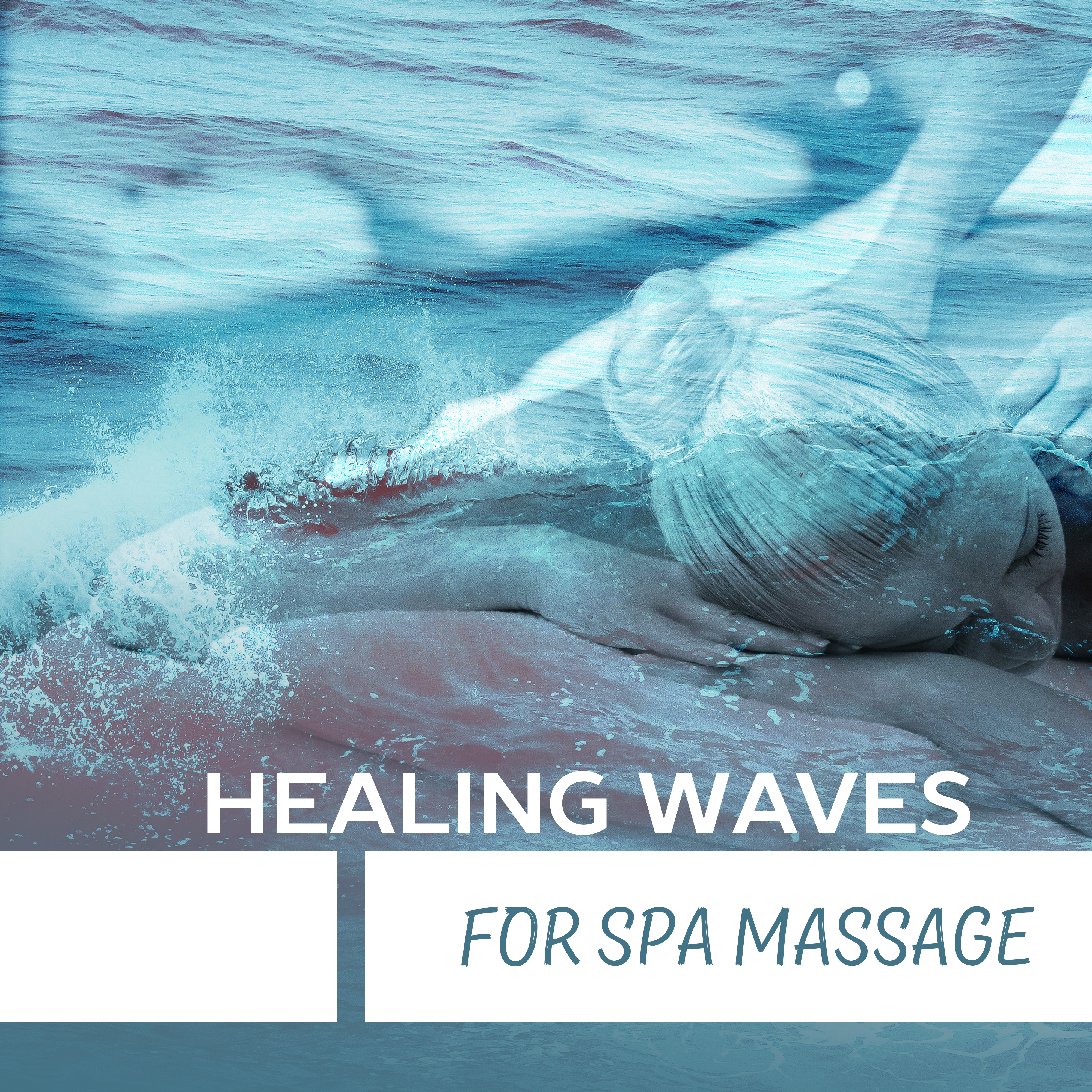 Healing Waves for Spa Massage – Soft Sounds of New Age, Healing Therapy, Hot Stone Massage, No More Stress