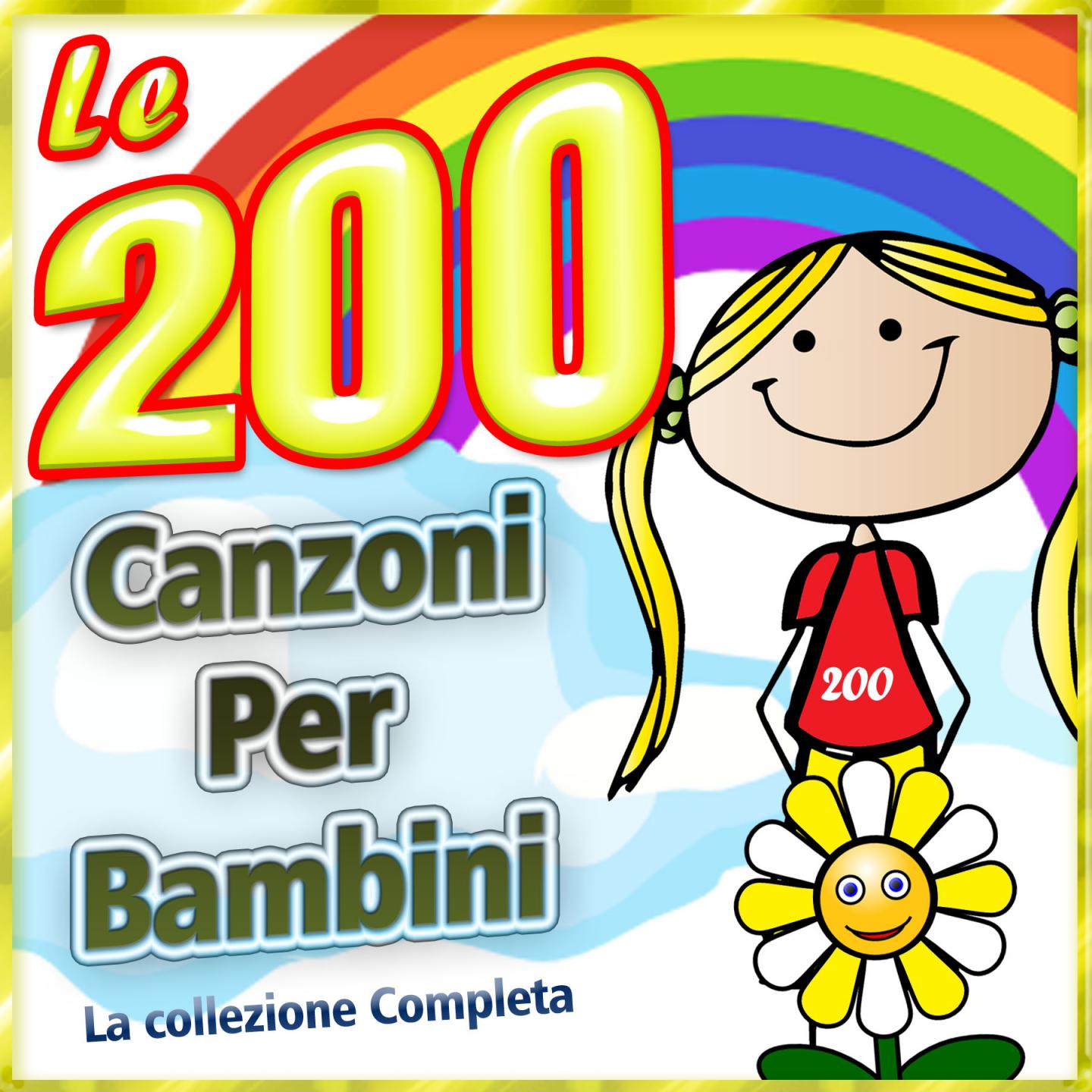 Le 200 canzoni per bambini la raccolta completa