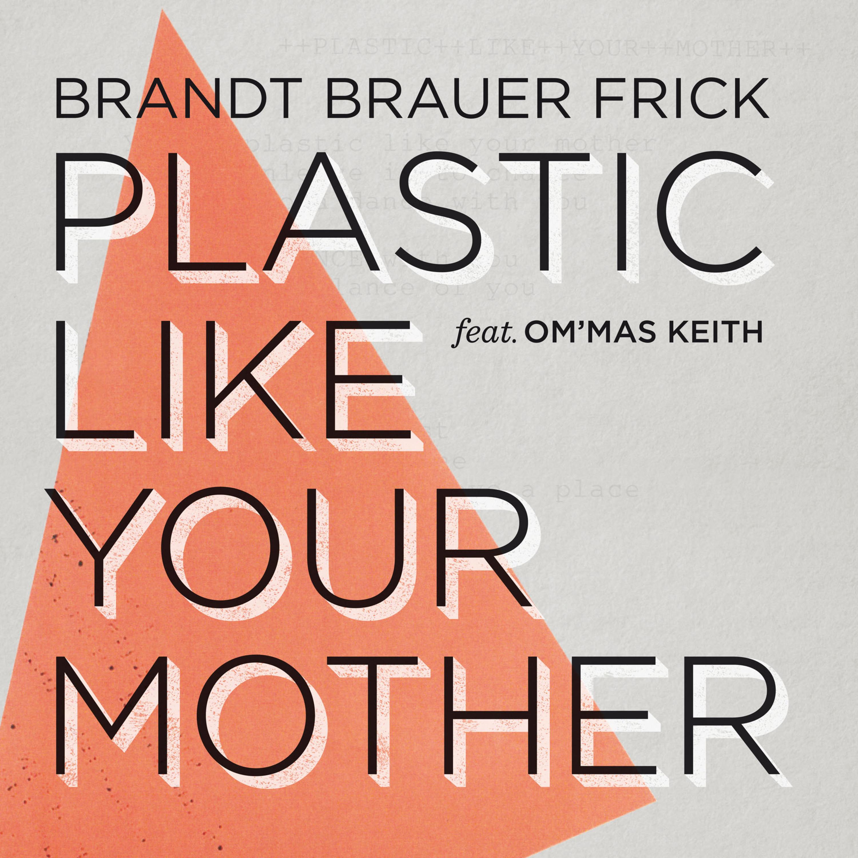 Plastic Like Your Mother