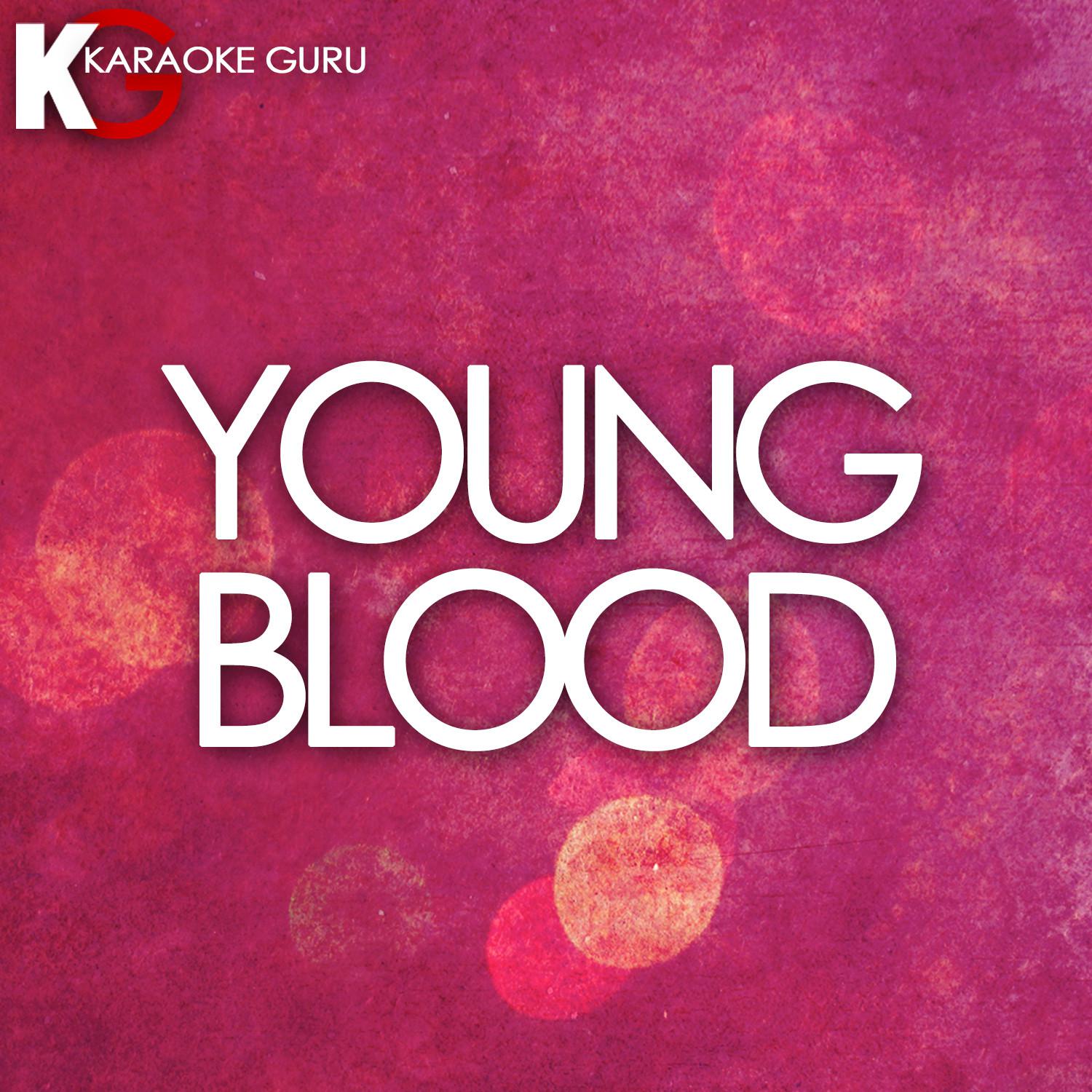 Youngblood (Originally Performed by 5 Seconds Of Summer) (Karaoke Version)