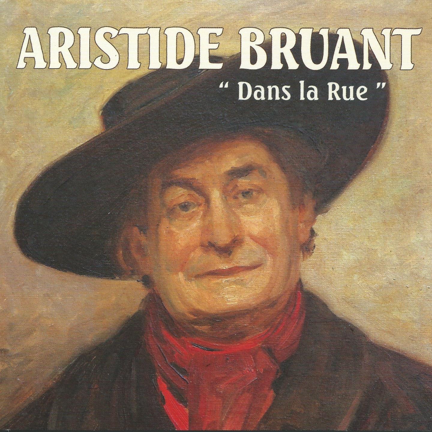 Aristide Bruant : Dans la rue (Intégrale des monologues, vol. 1)