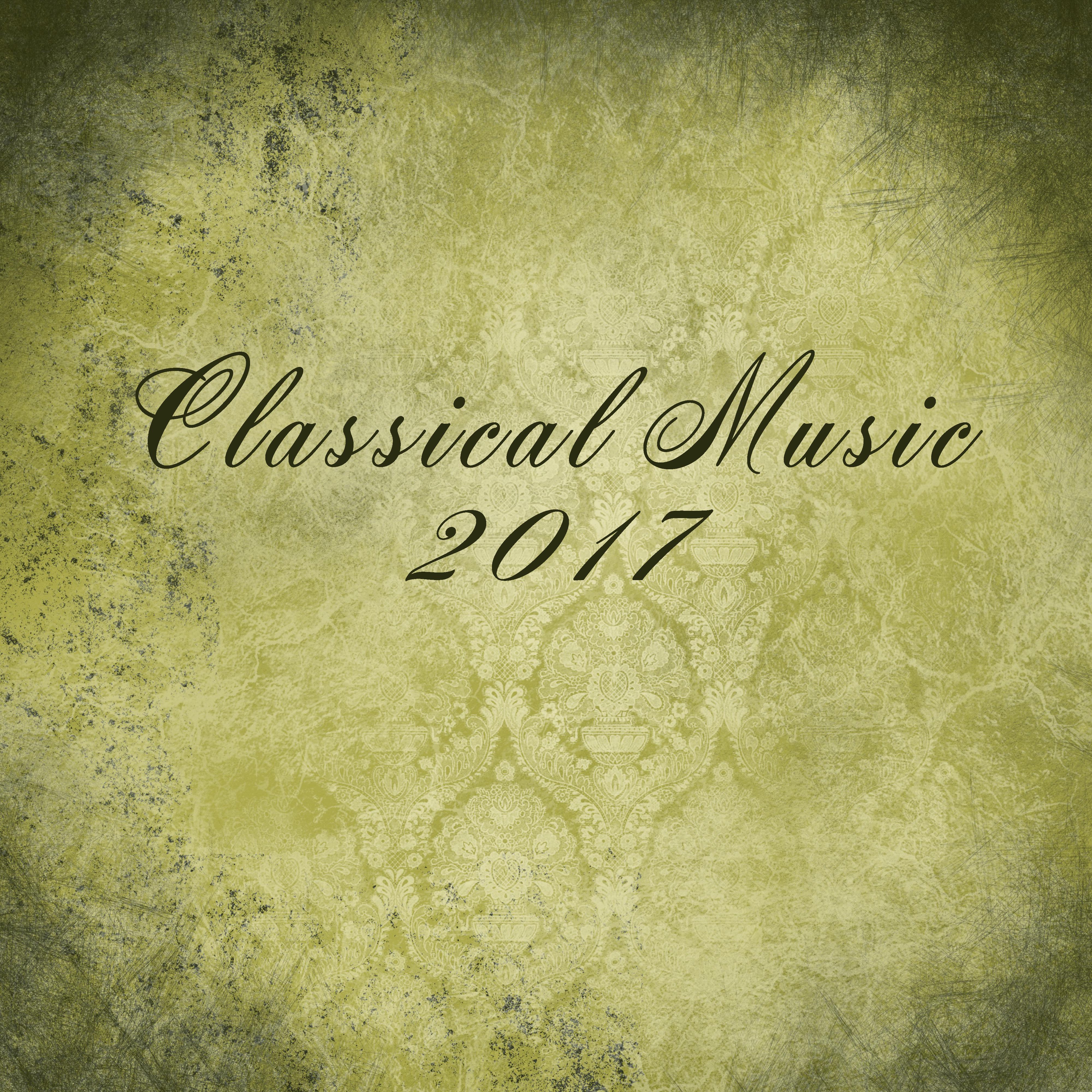 Classical Music 2017 – Deep Relaxation with Ambient Music, Classical Compilation of The Best Pianists