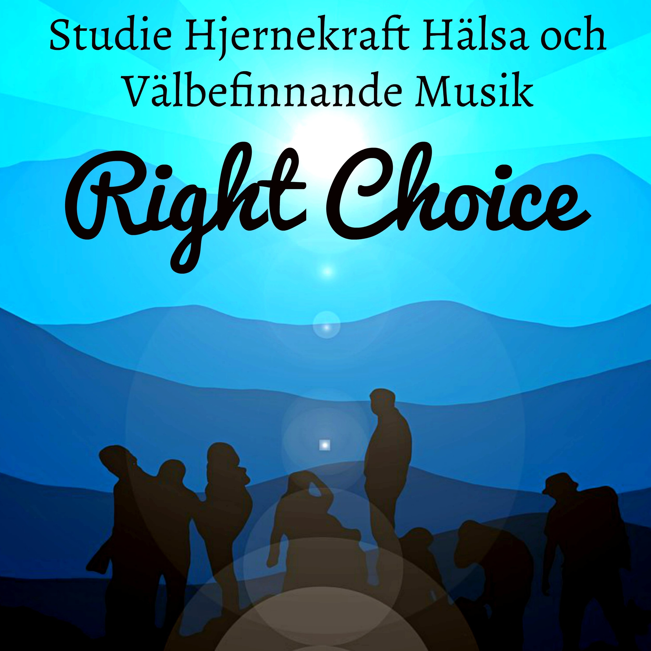 Right Choice - Studie Hjernekraft Hälsa Och Välbefinnande Musik med Instrumental New Age Natur Ljud