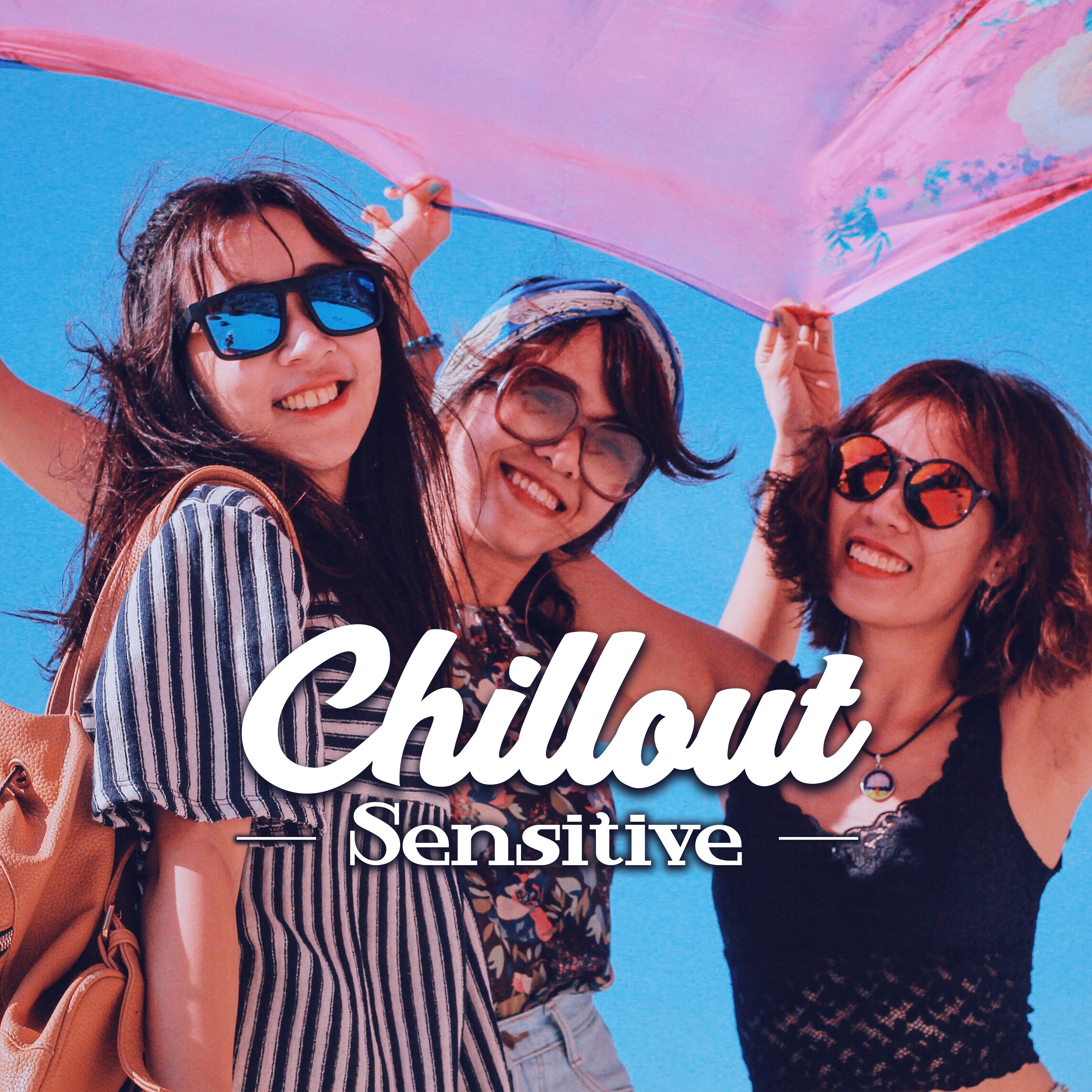 Chillout Sensitive – Relaxing Chilout Music, Todays Hits, Music for Sleep, Deep Sleep