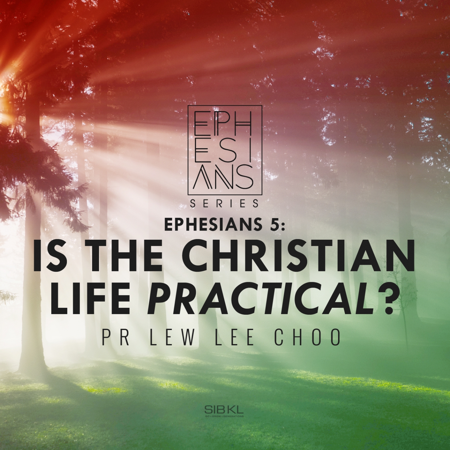 Ephesians 5: Is the Christian Life Practical?