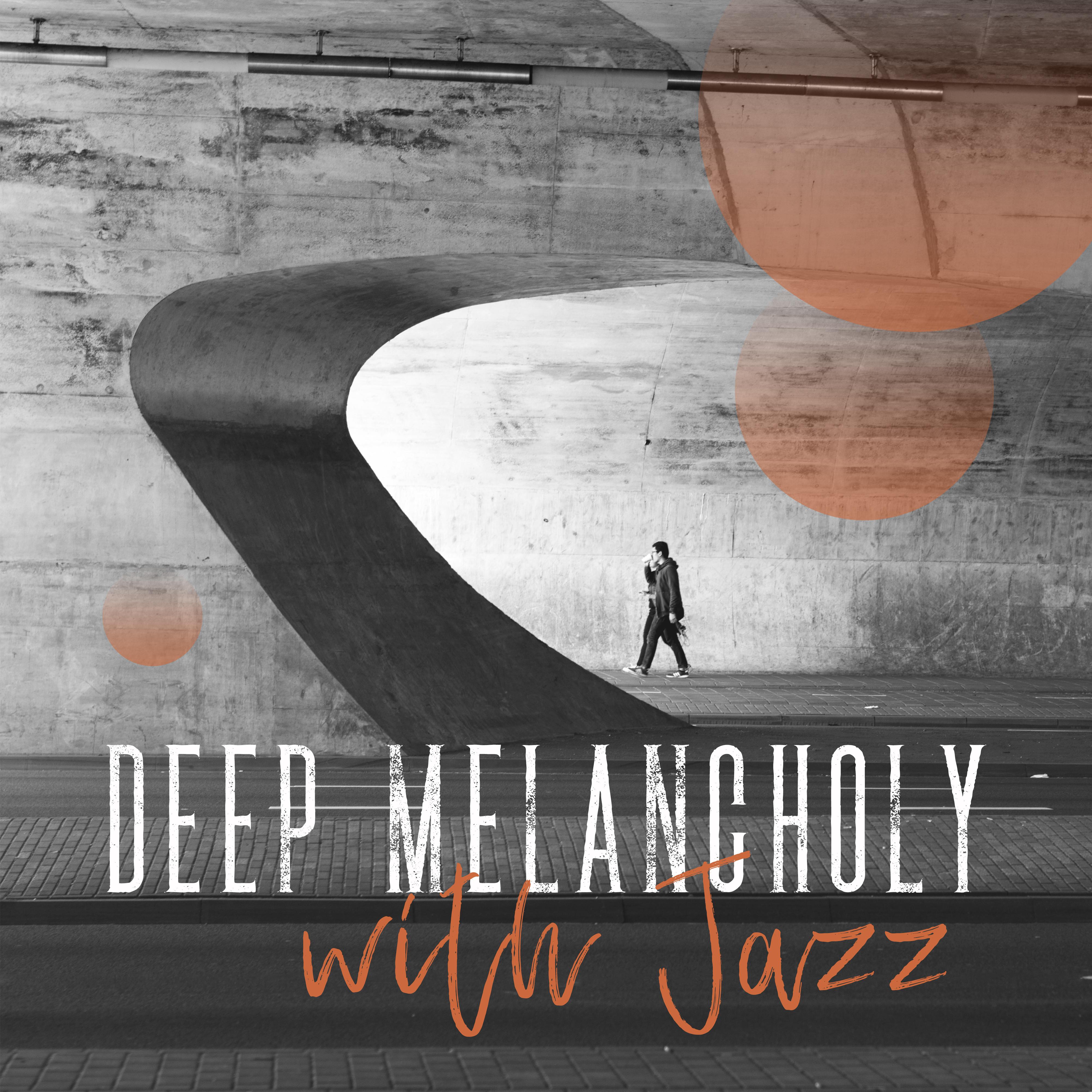 Deep Melancholy with Jazz