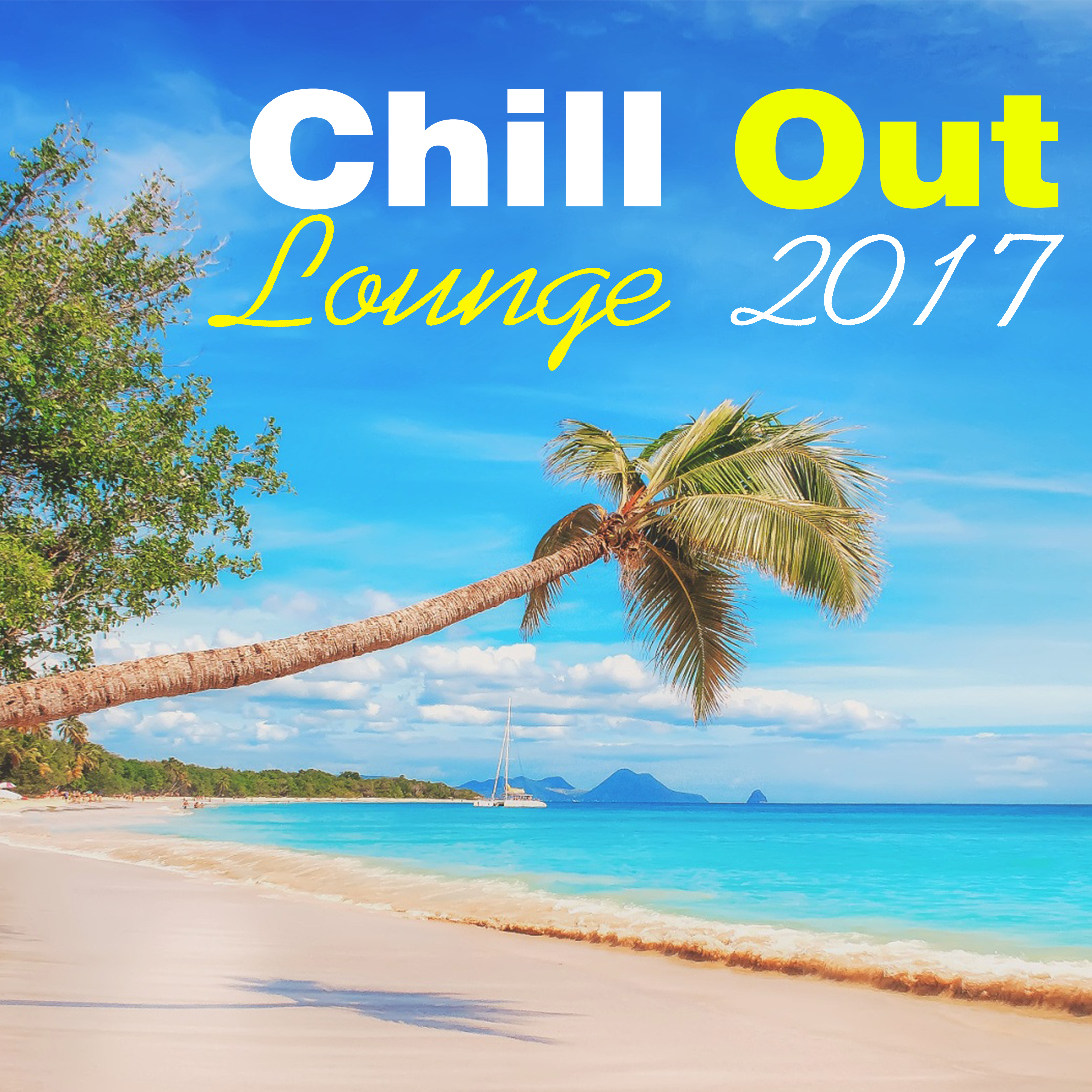Chill Out Lounge 2017 – Fresh Chill Out Beats, Summer Hits, Chill Out 2017, Pure Electronic Music