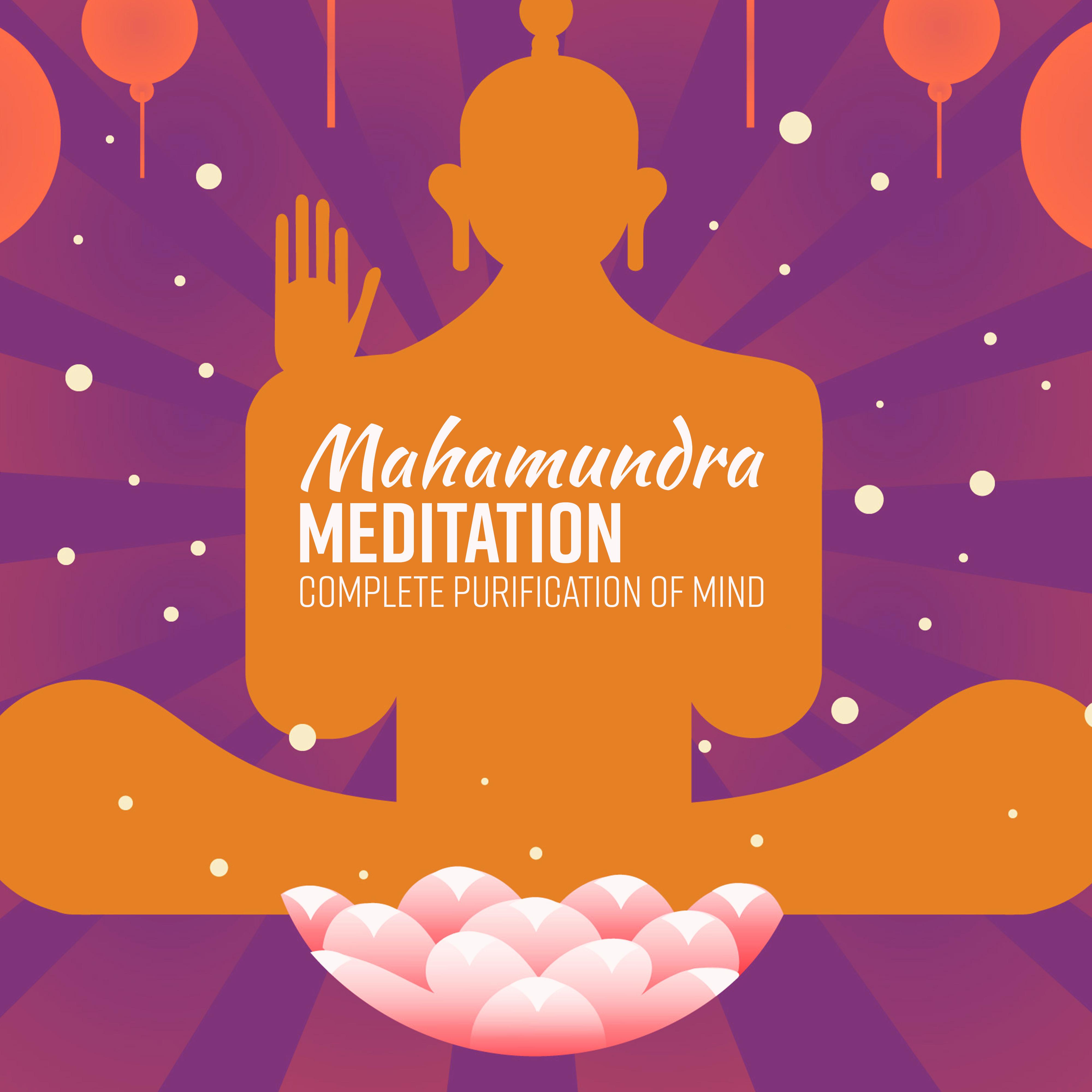 Mahamundra Meditation: Complete Purification of Mind