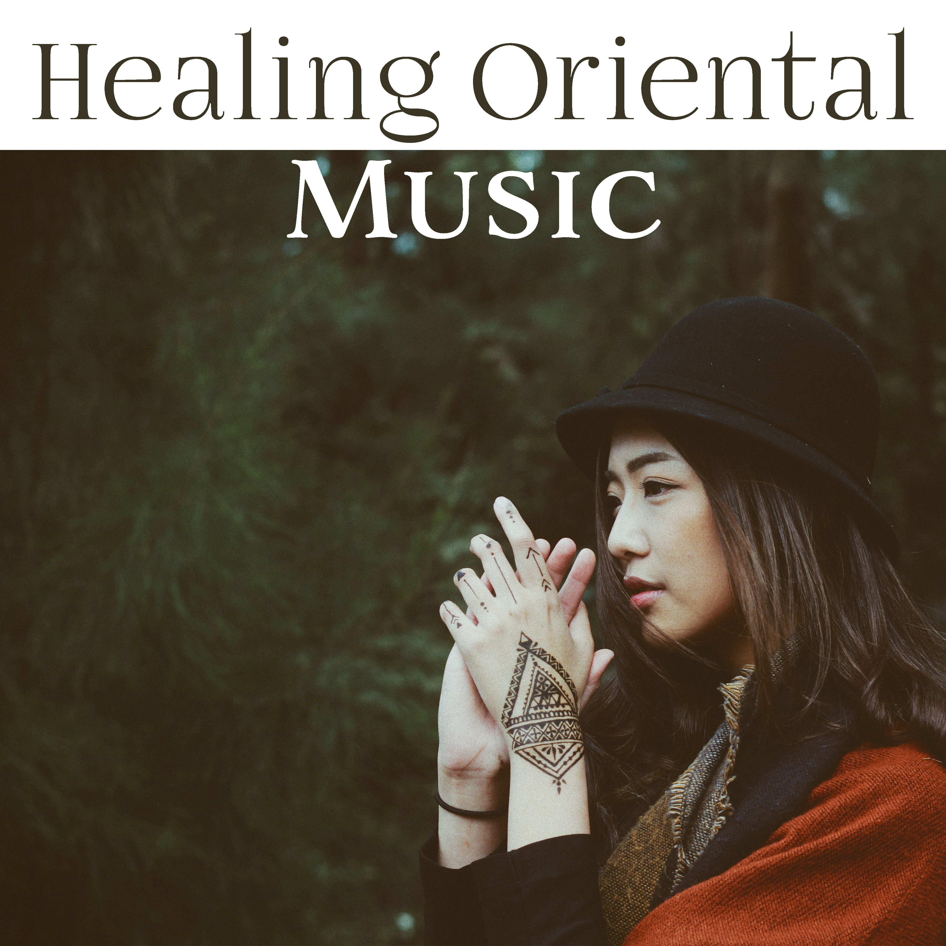 Healing Oriental Music – Soft Sounds for Mind Calmness, Easy Listening, New Age Melodies