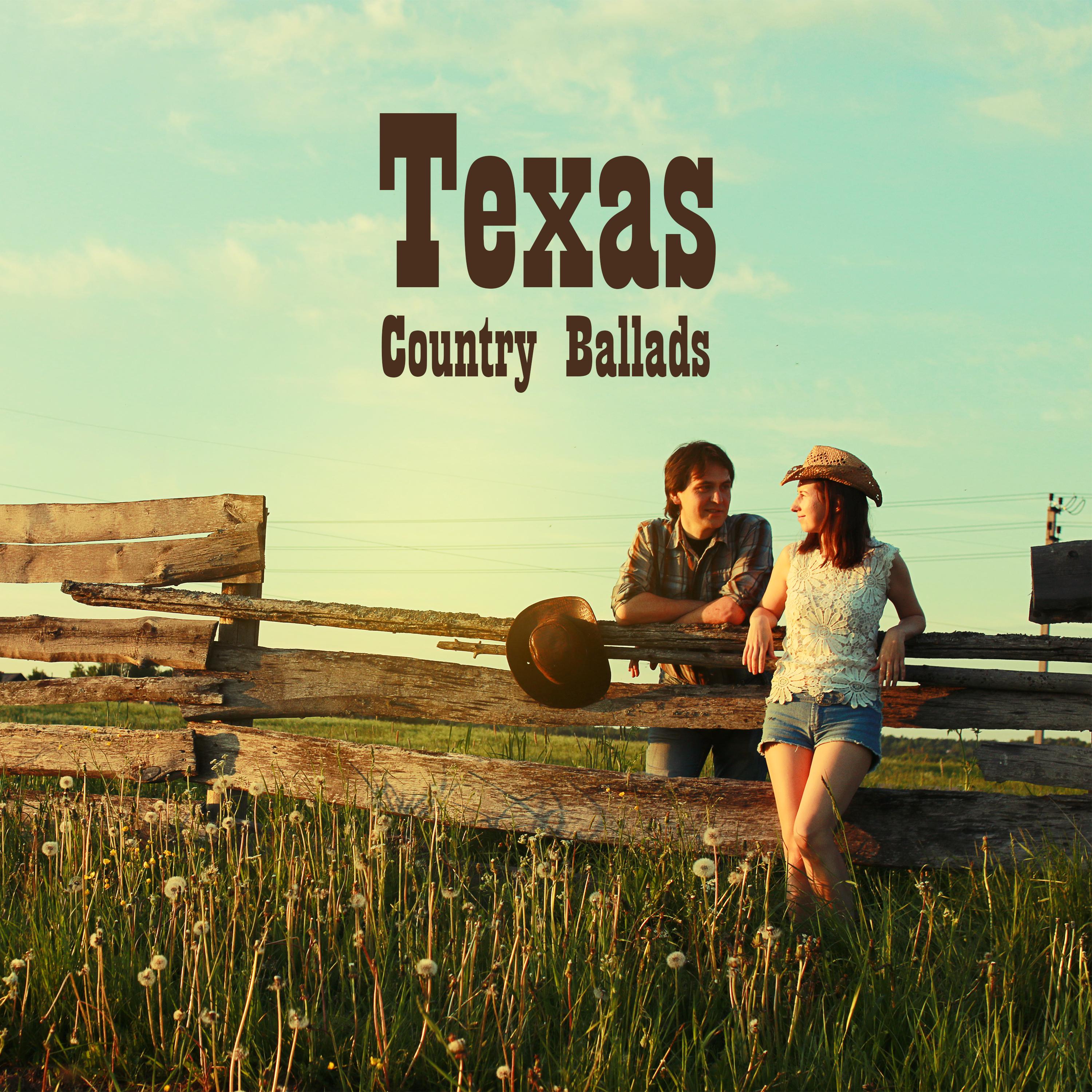 Texas Country Ballads (Romantic Music, True Cowboy & Cowgirl Love)