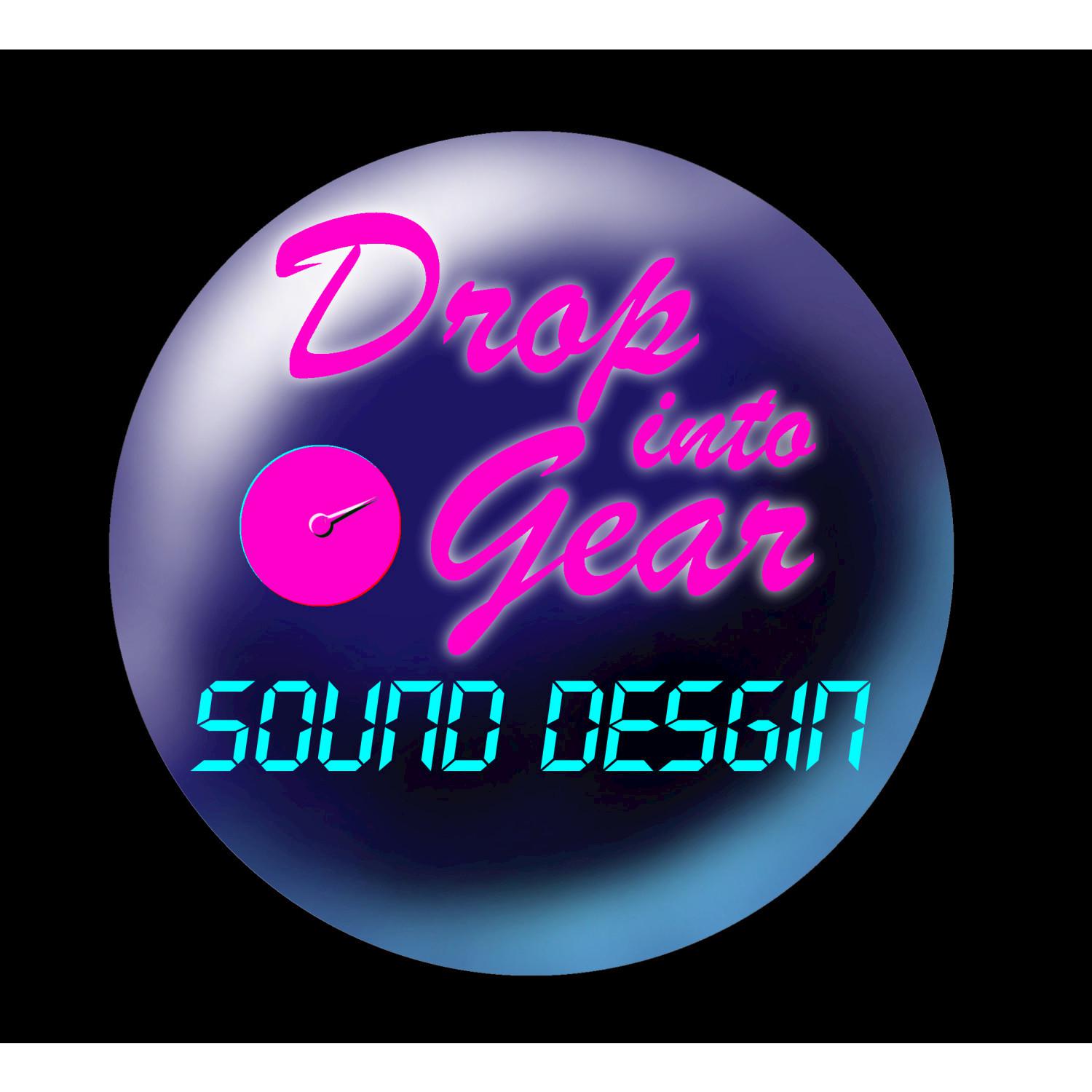 Drop into Gear Sound Design